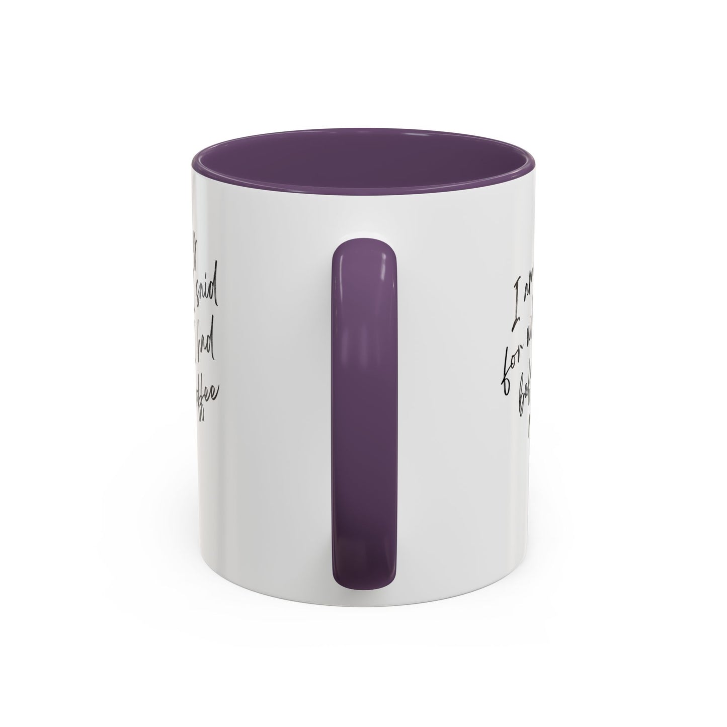I need my coffee Accent Coffee Mug, 11oz