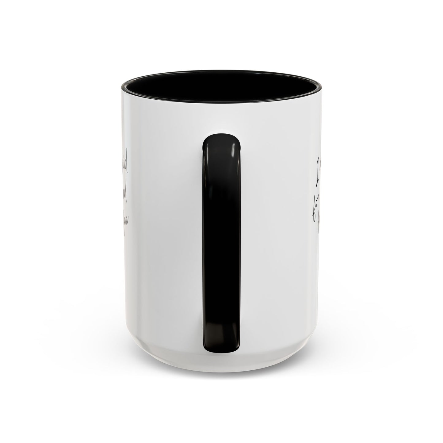 I need my coffee Accent Coffee Mug, 11oz