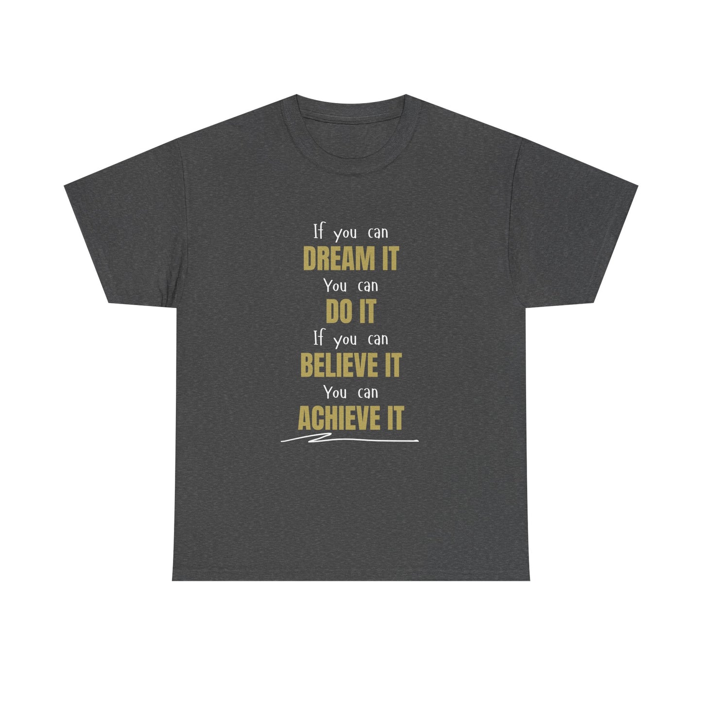 You Can Achieve It Unisex Heavy Cotton Tee