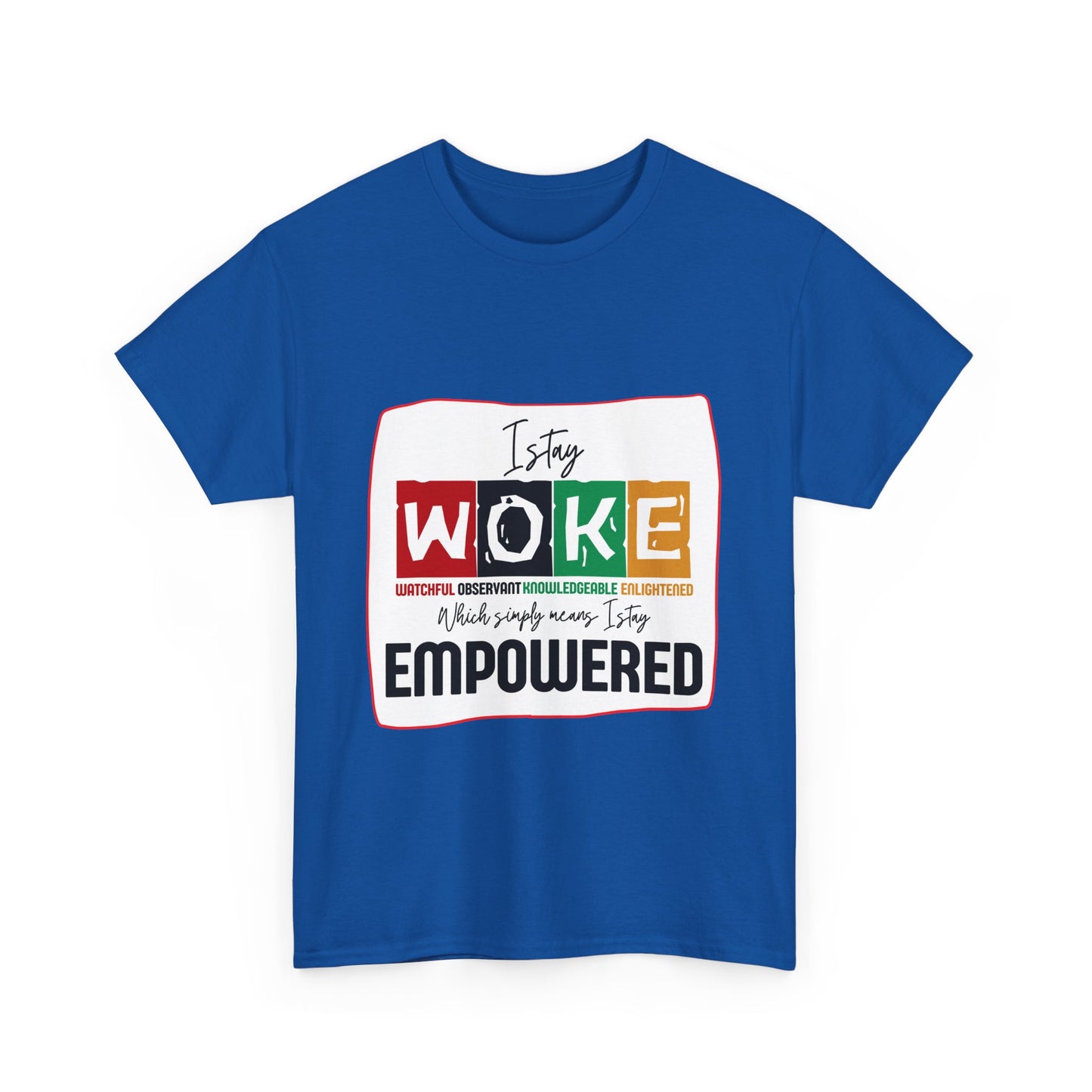 WOKE and Empowered Unisex Heavy Cotton Tee