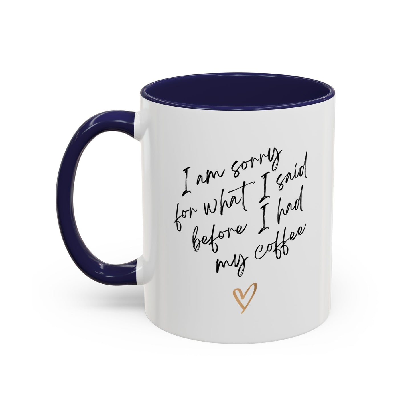 I need my coffee Accent Coffee Mug, 11oz