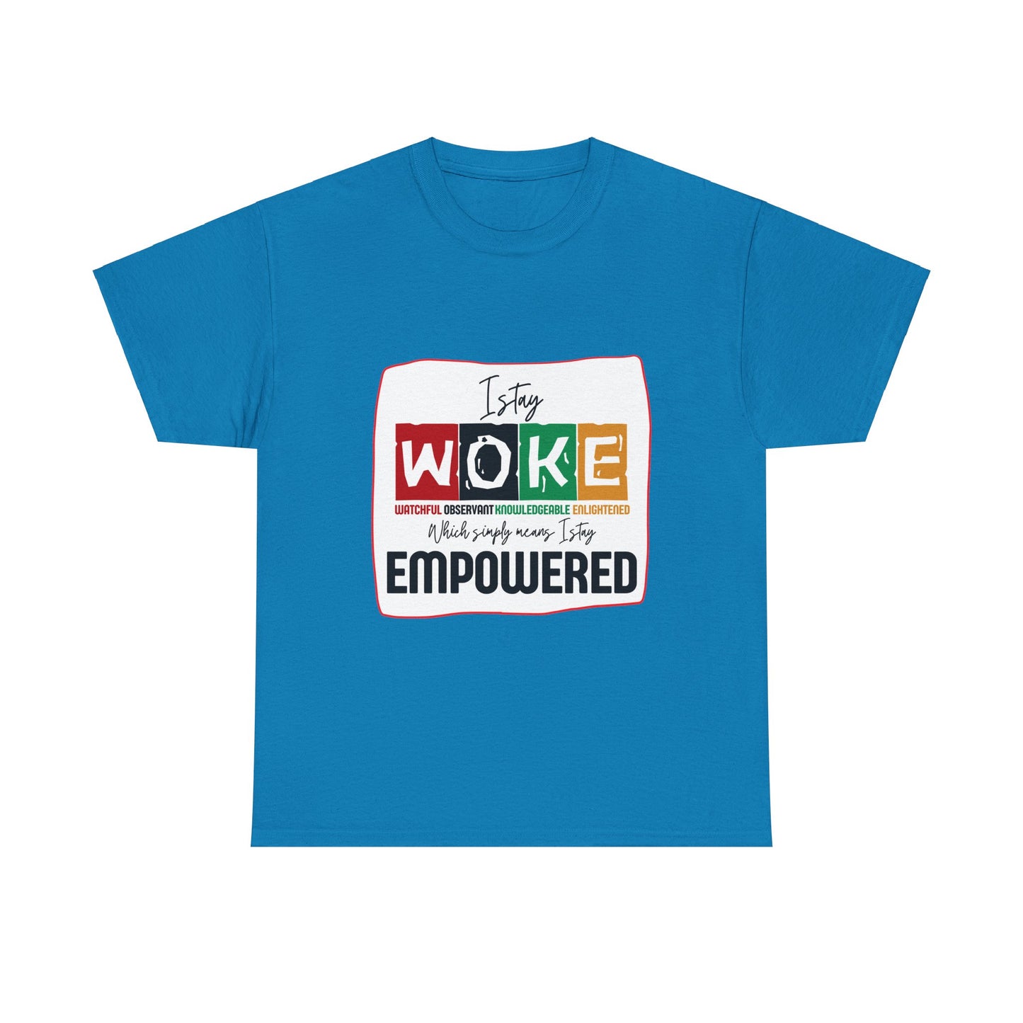 WOKE and Empowered Unisex Heavy Cotton Tee