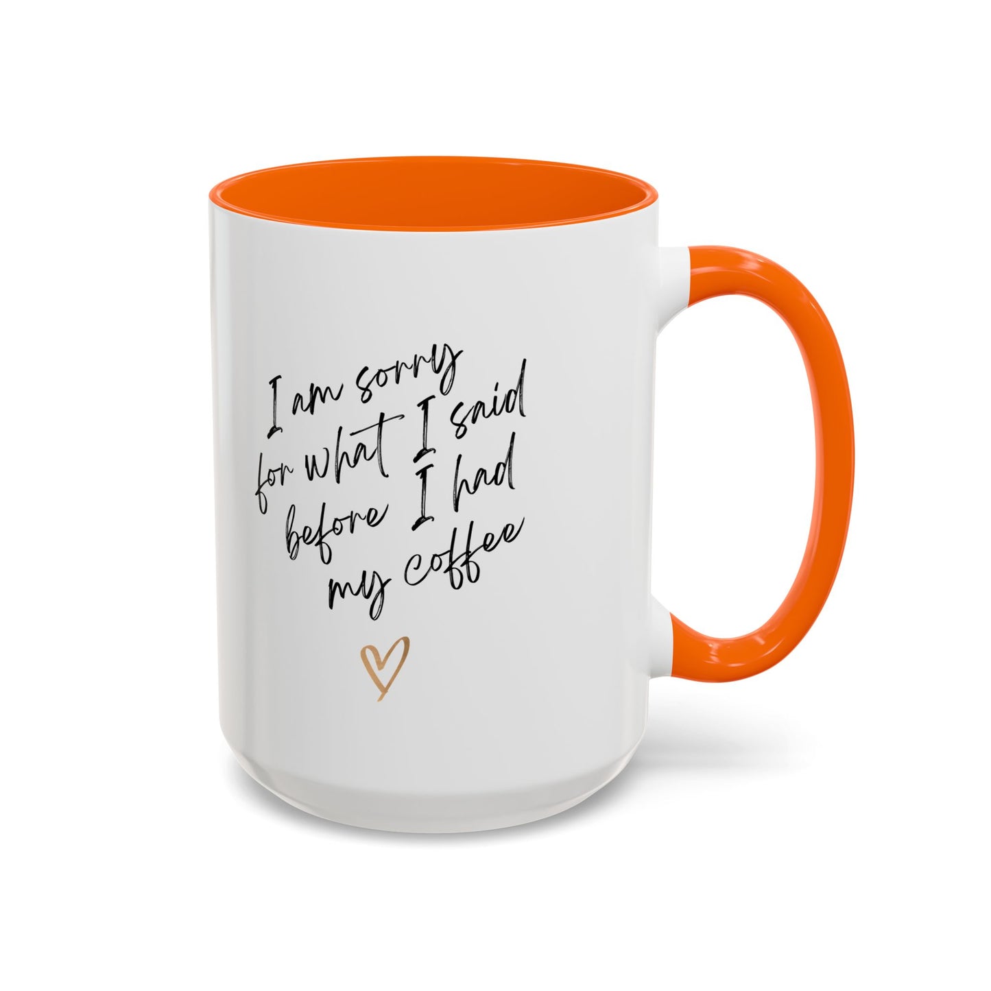 I need my coffee Accent Coffee Mug, 11oz