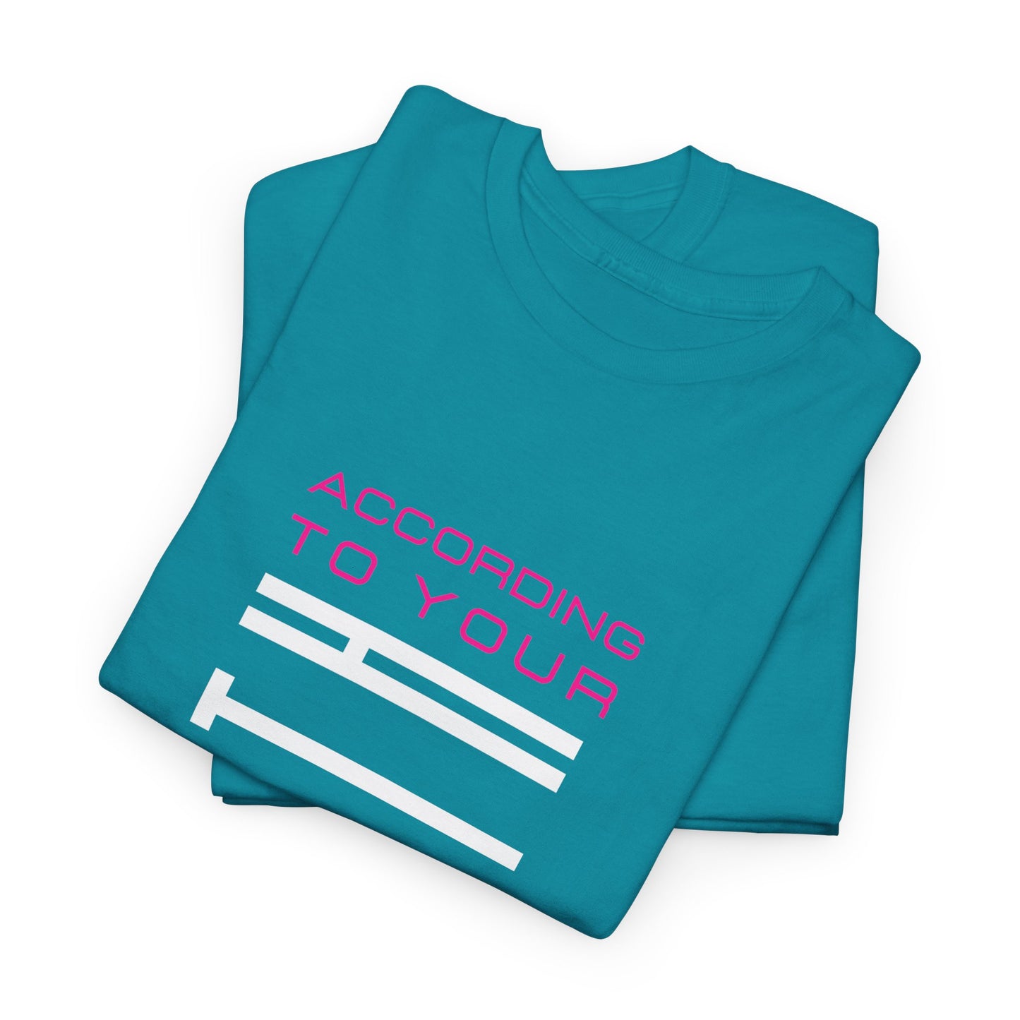 According to Your Faith Unisex Heavy Cotton Tee