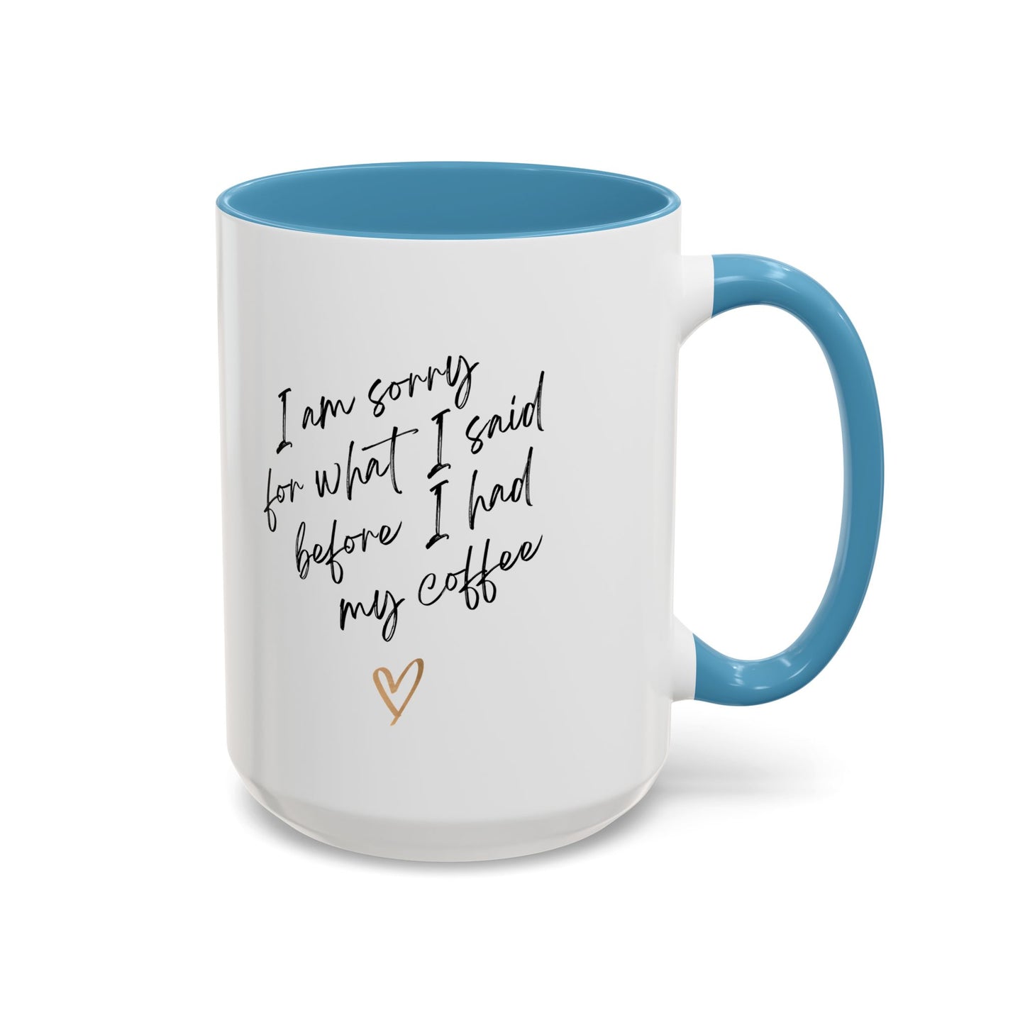 I need my coffee Accent Coffee Mug, 11oz