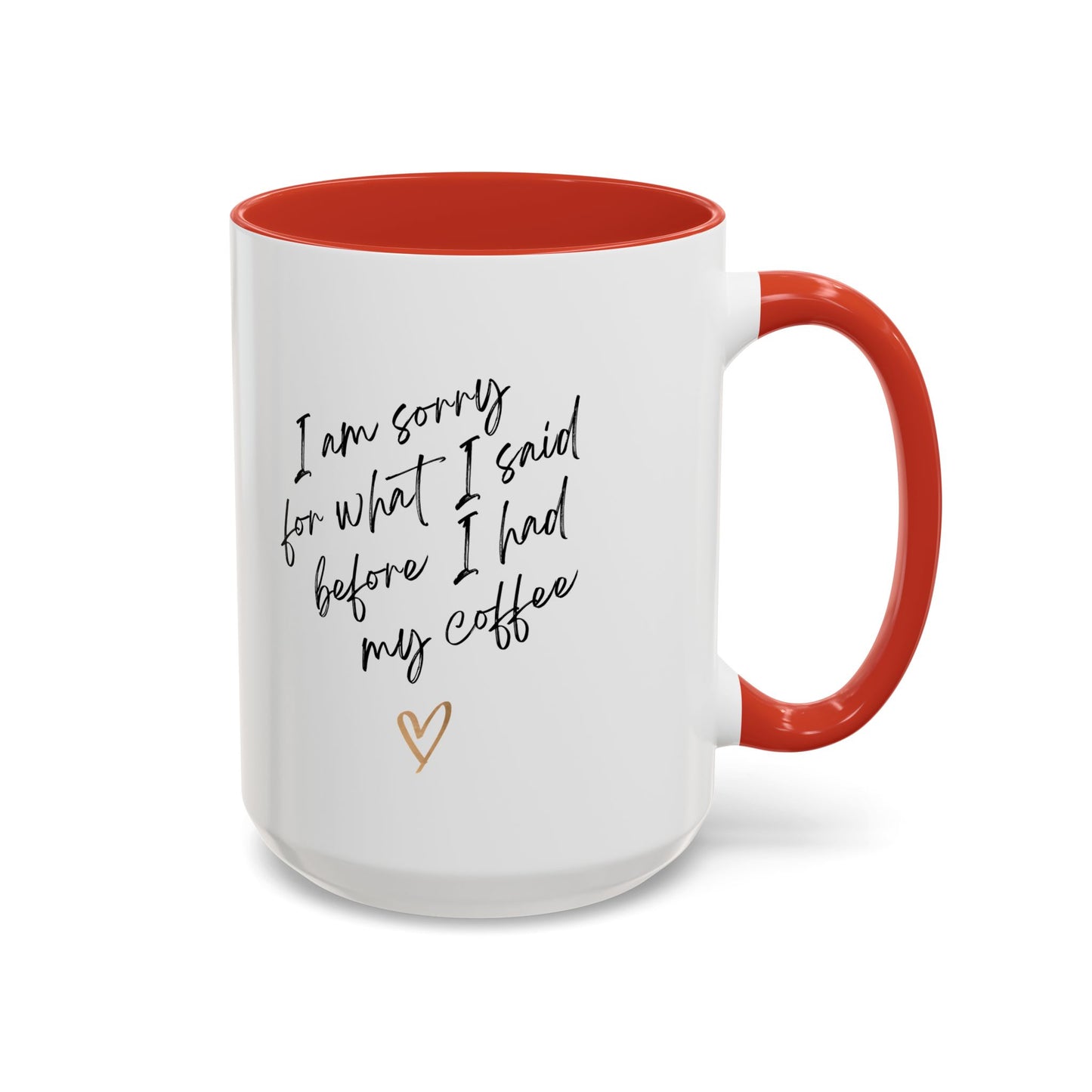 I need my coffee Accent Coffee Mug, 11oz