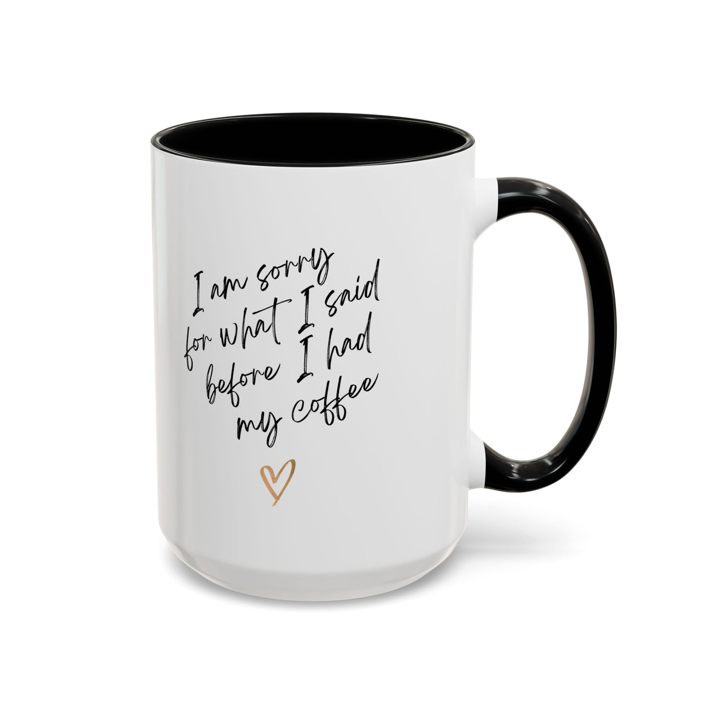 I need my coffee Accent Coffee Mug, 11oz