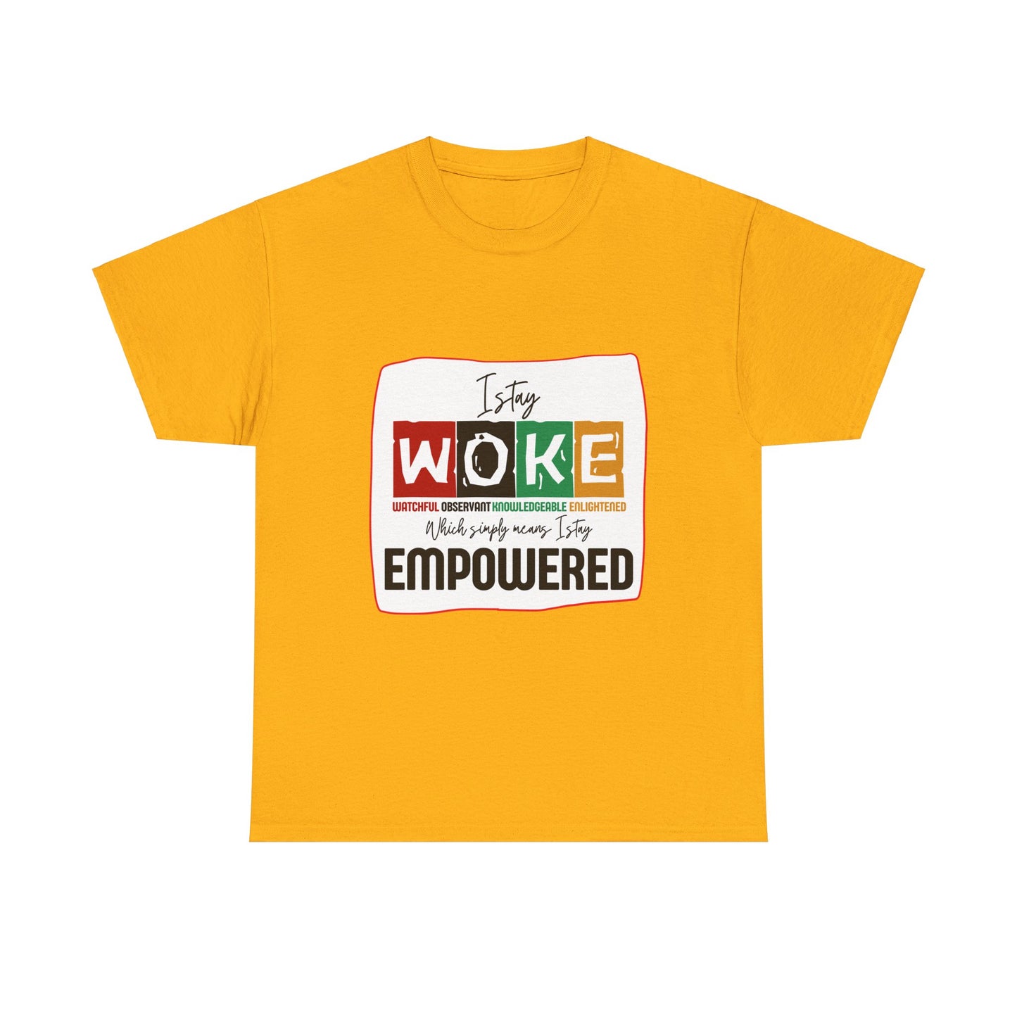 WOKE and Empowered Unisex Heavy Cotton Tee
