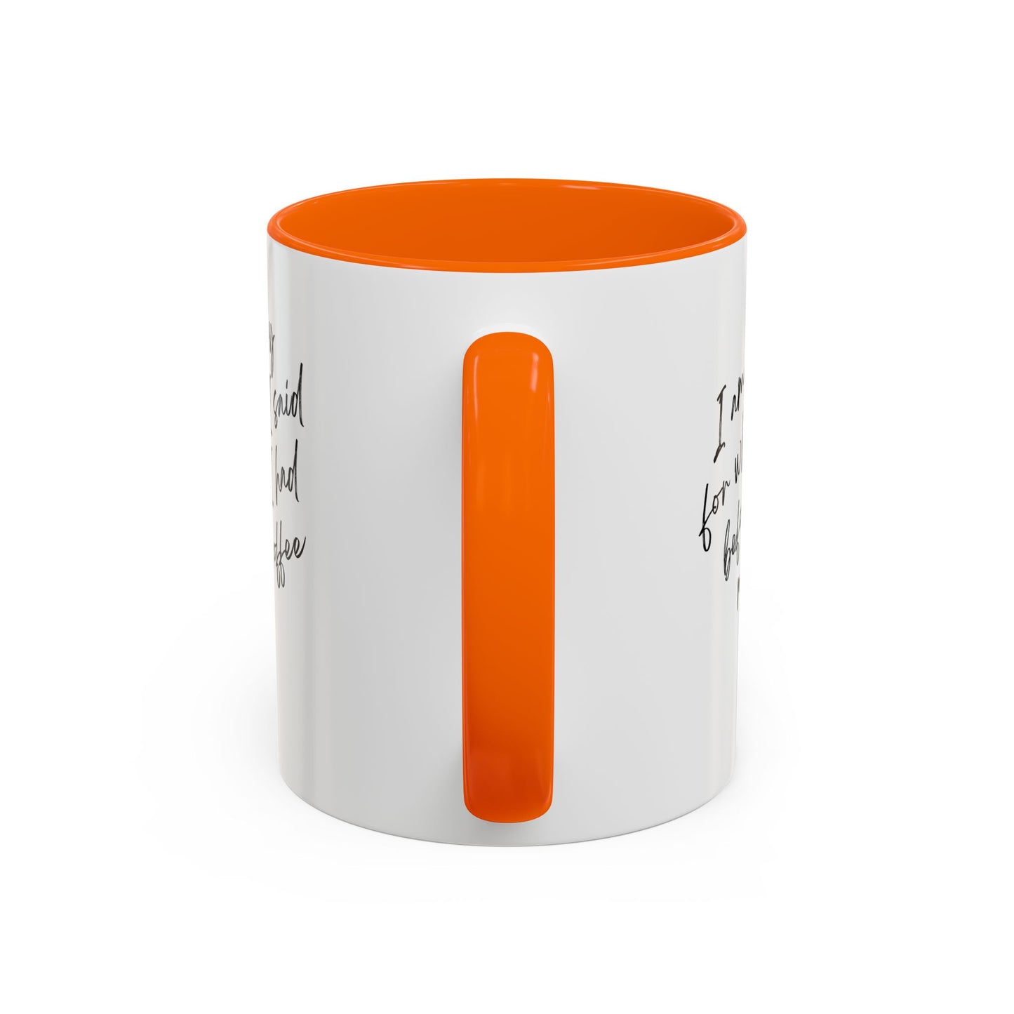 I need my coffee Accent Coffee Mug, 11oz