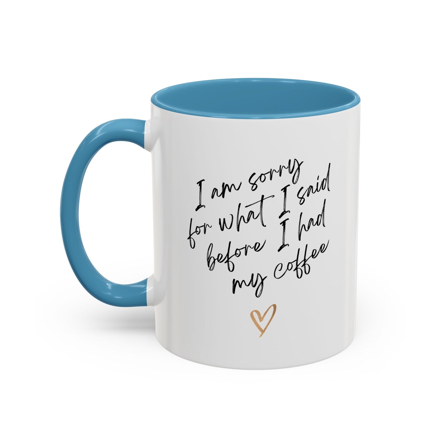 I need my coffee Accent Coffee Mug, 11oz