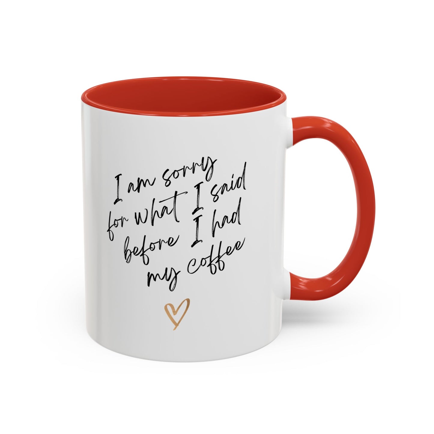 I need my coffee Accent Coffee Mug, 11oz