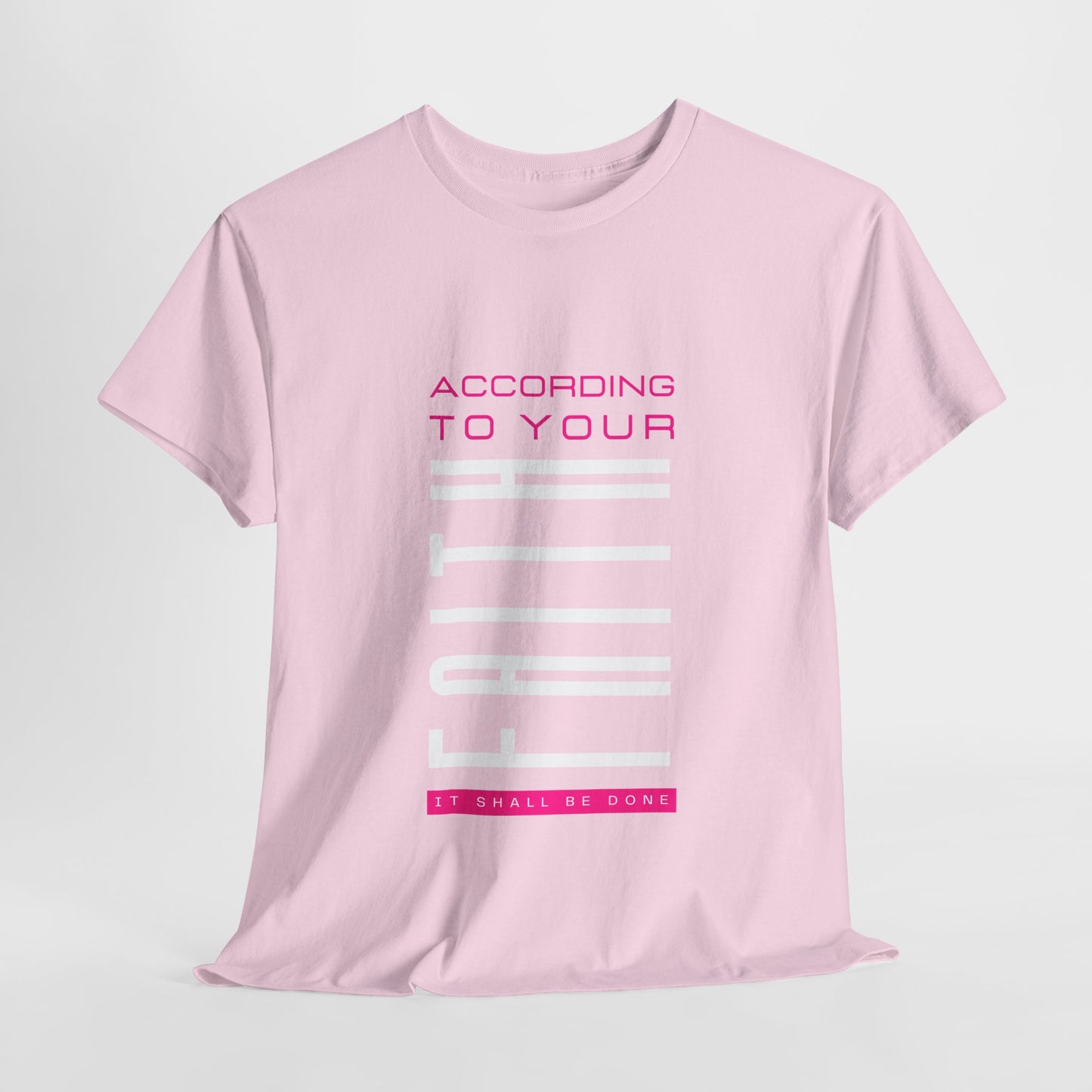 According to Your Faith Unisex Heavy Cotton Tee