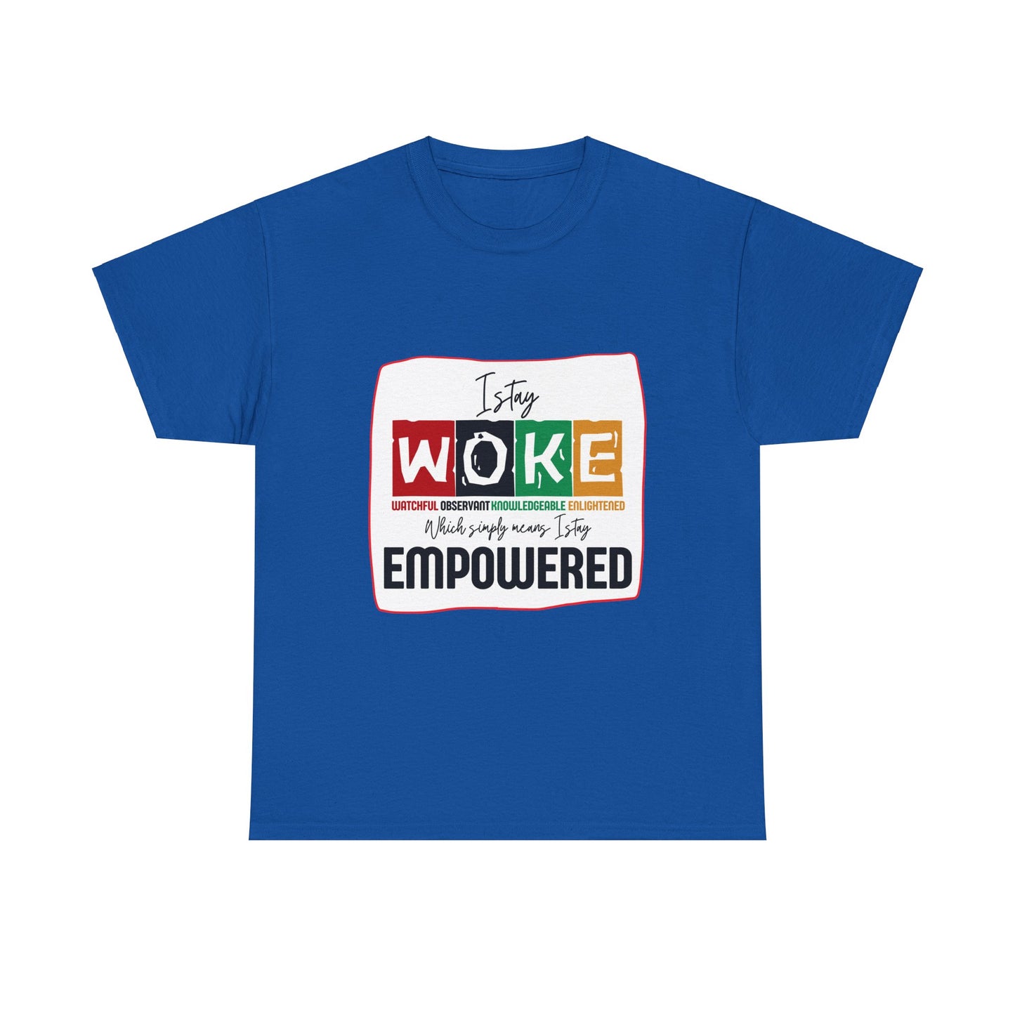 WOKE and Empowered Unisex Heavy Cotton Tee