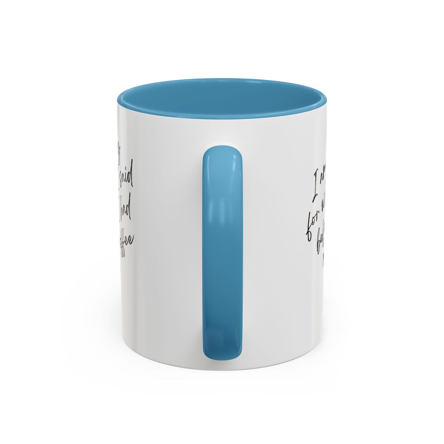 I need my coffee Accent Coffee Mug, 11oz