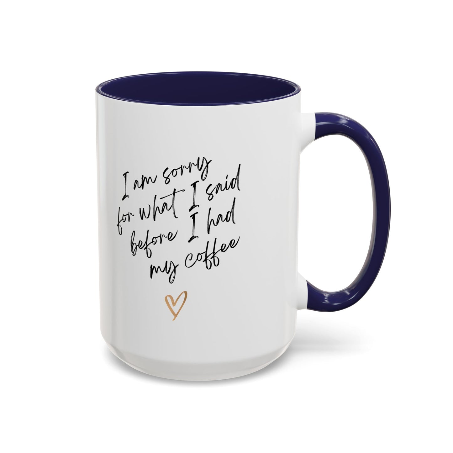 I need my coffee Accent Coffee Mug, 11oz