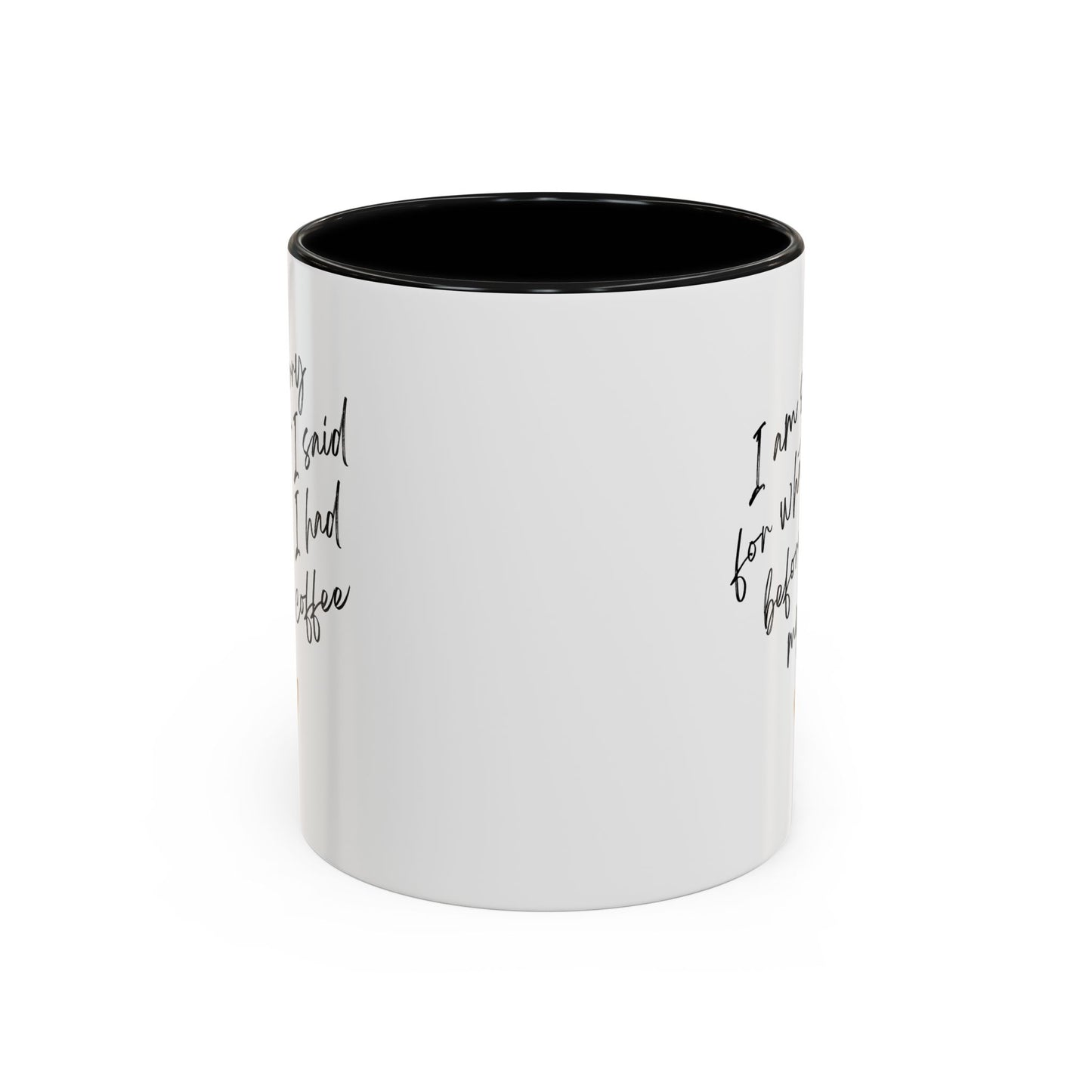 I need my coffee Accent Coffee Mug, 11oz