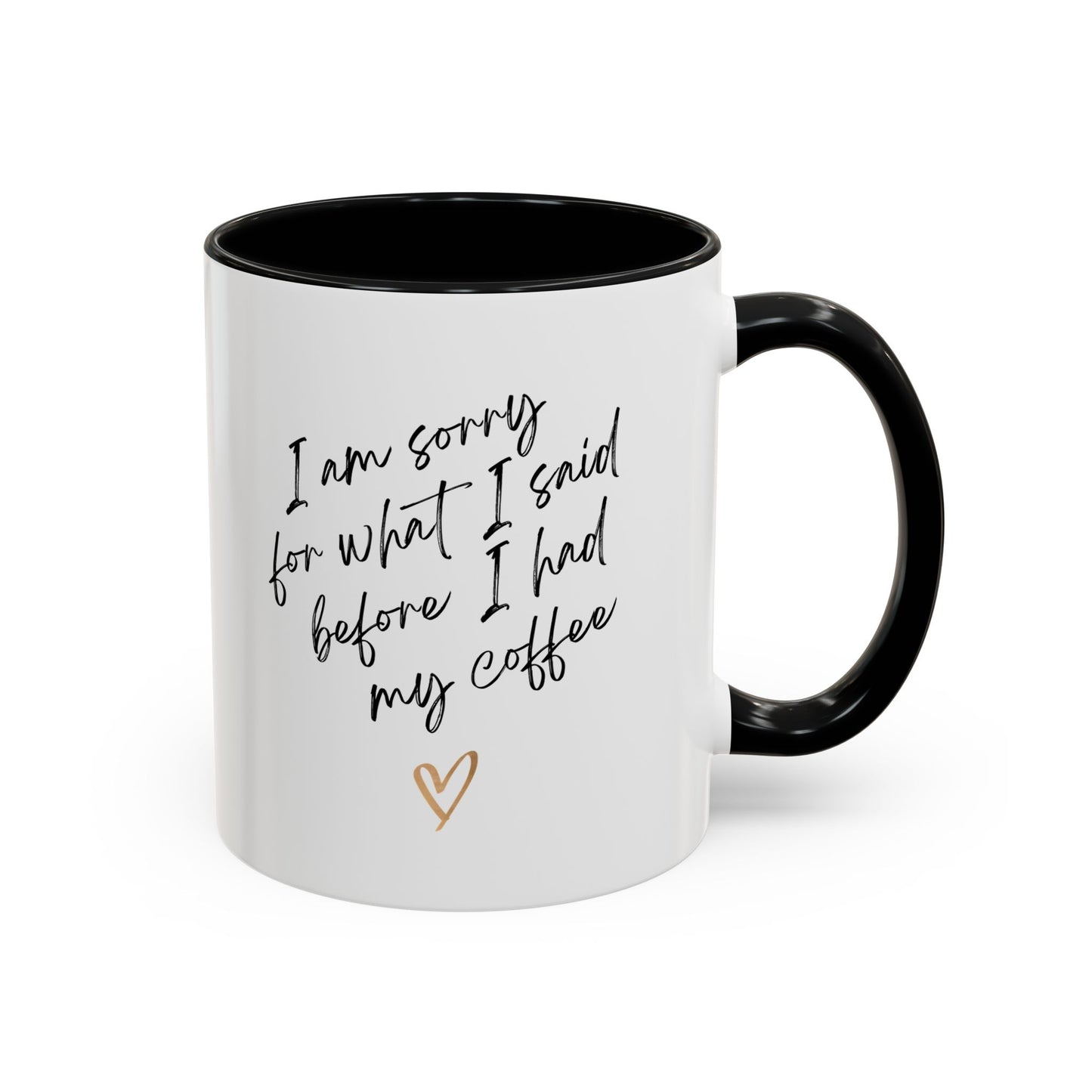I need my coffee Accent Coffee Mug, 11oz