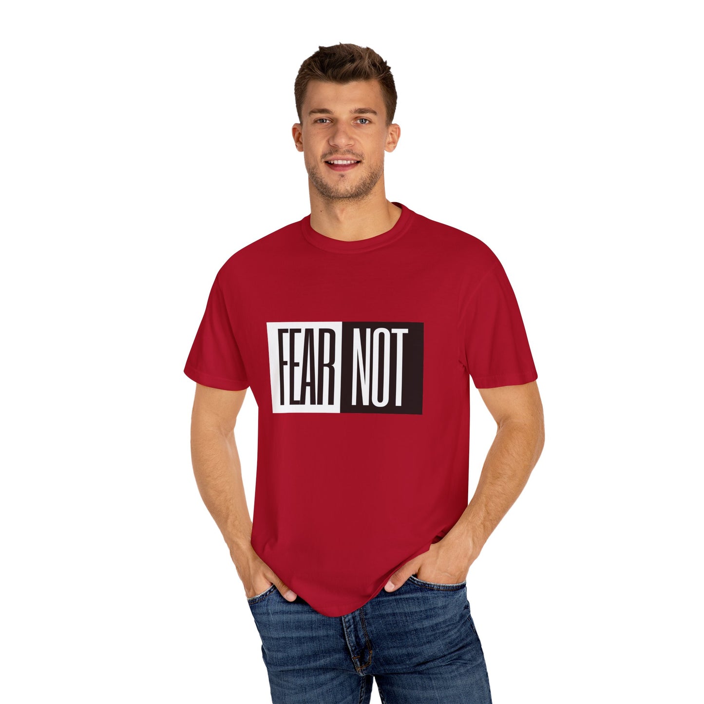 Fear Not Unisex Garment-Dyed T-Shirt - Inspirational Quote Tee for Everyday Wear