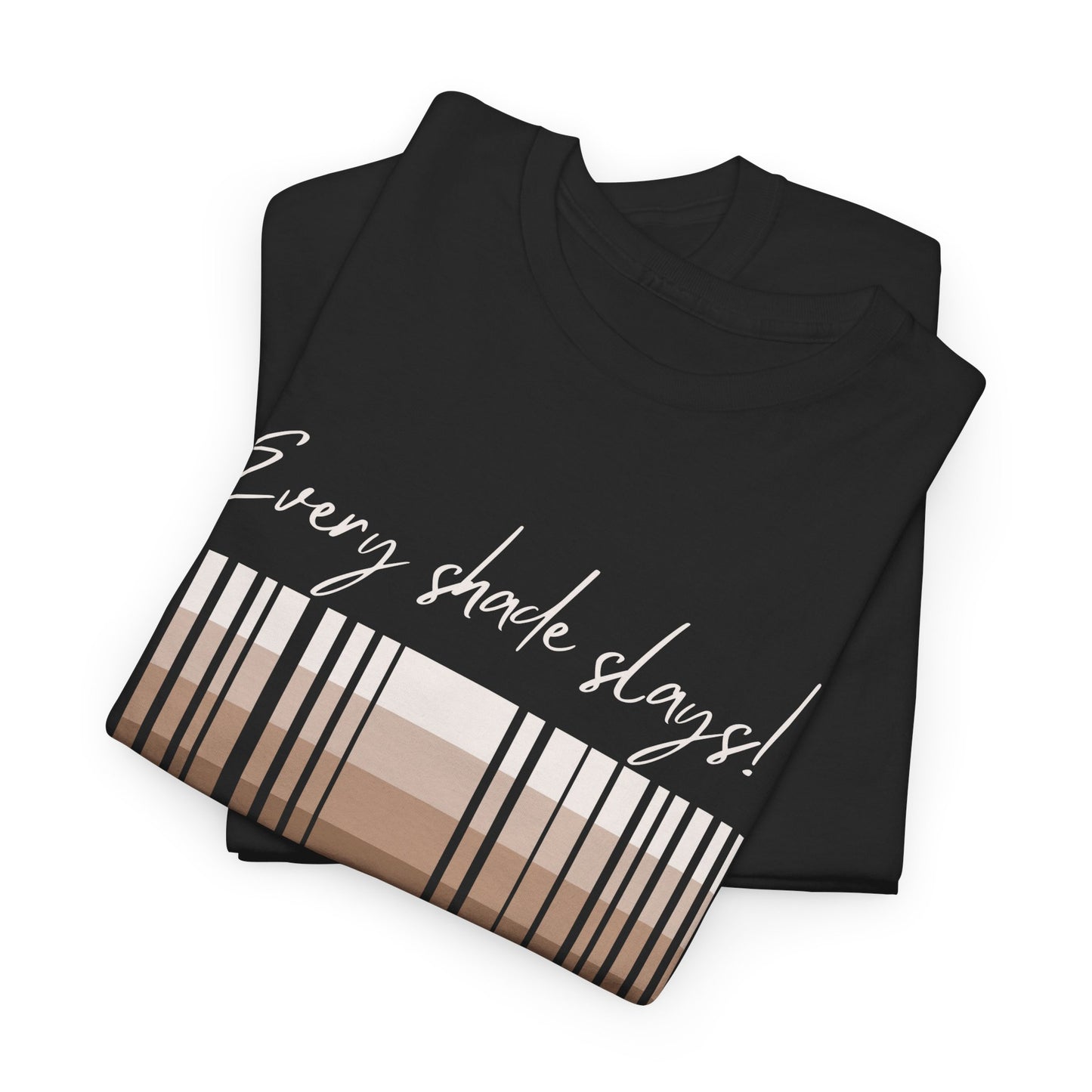 Every Shade Slays Unisex Heavy Cotton Tee