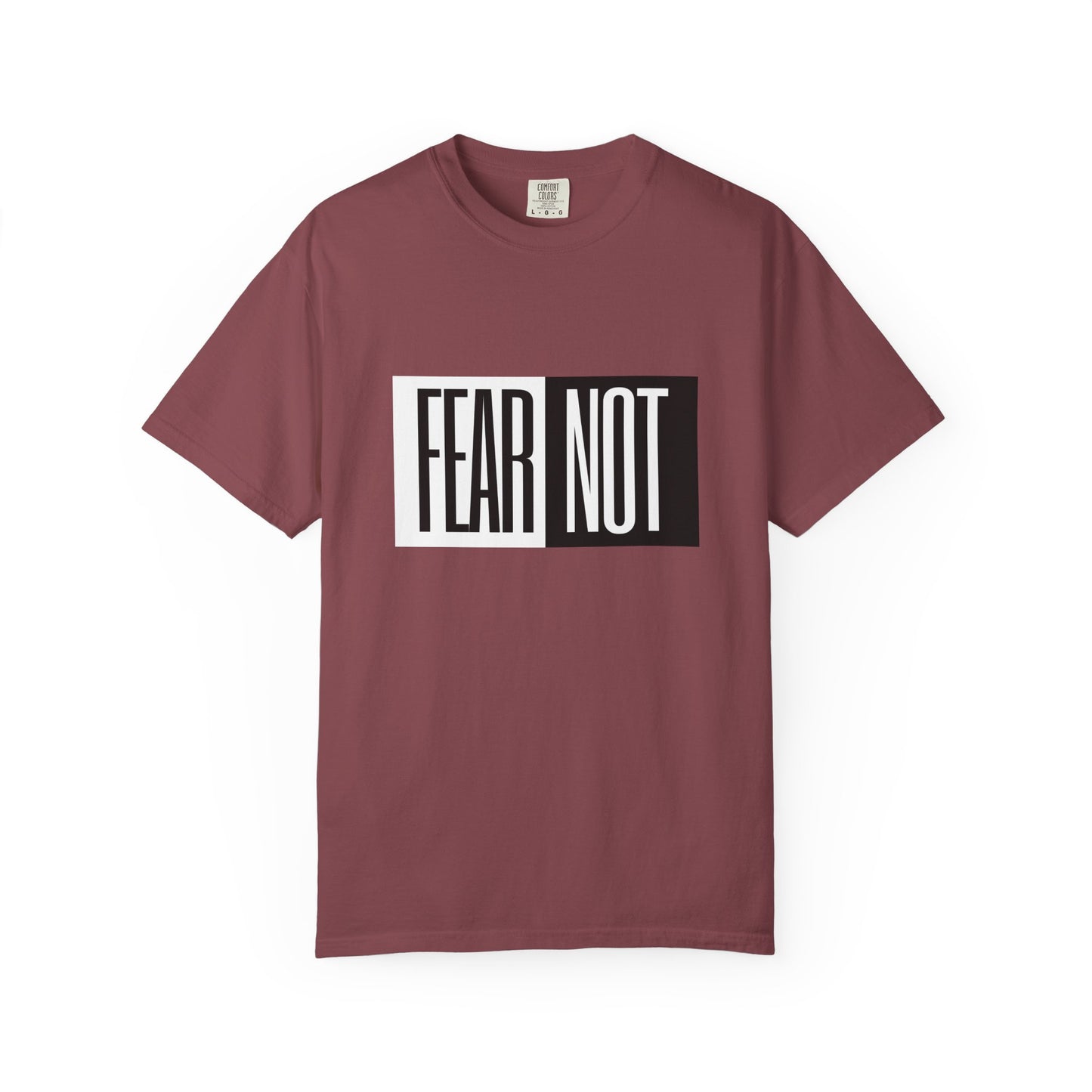 Fear Not Unisex Garment-Dyed T-Shirt - Inspirational Quote Tee for Everyday Wear