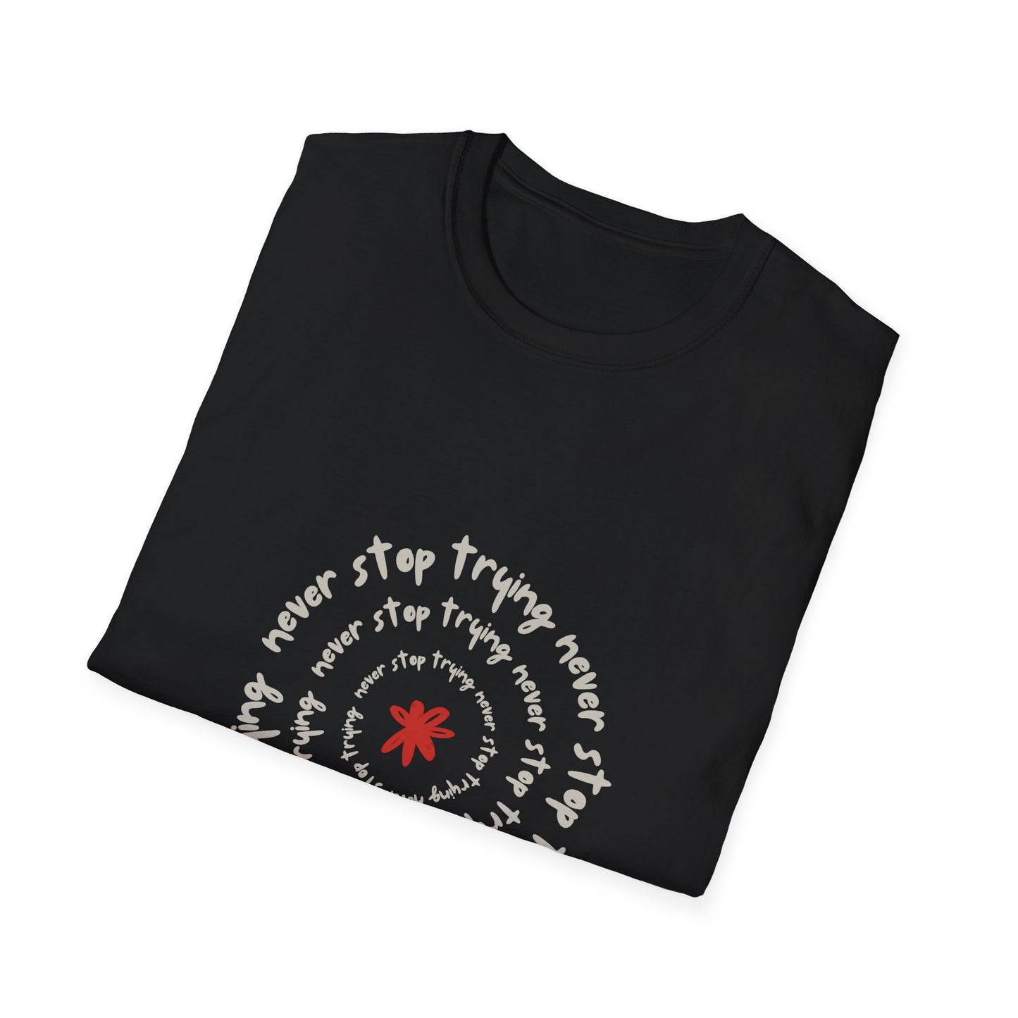 Inspirational Unisex Softstyle T-Shirt - "Never Stop Trying" Motivational Tee