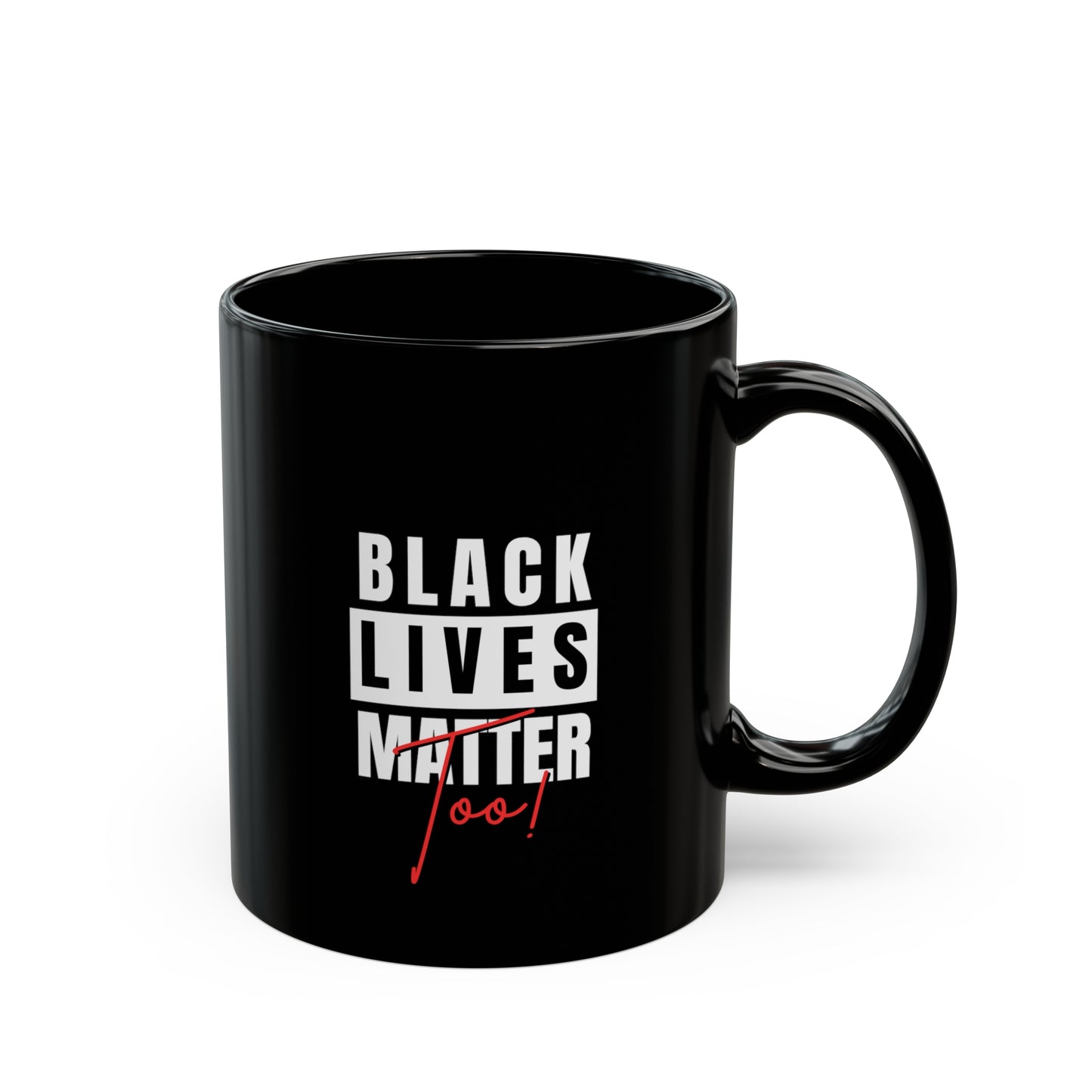 Black Lives Matter Black Mug (11oz, 15oz)