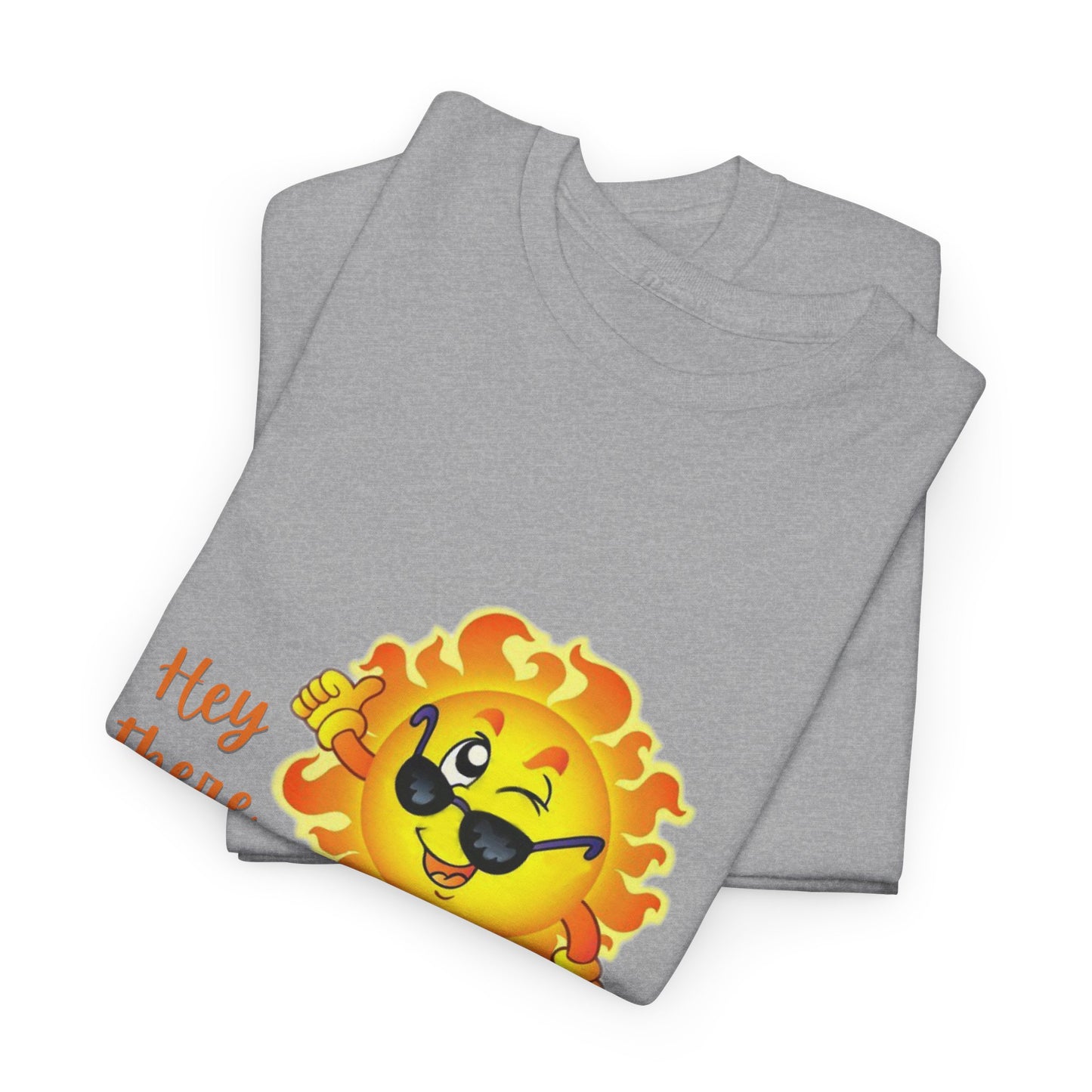 Hey Sunshine Unisex Heavy Cotton Tee