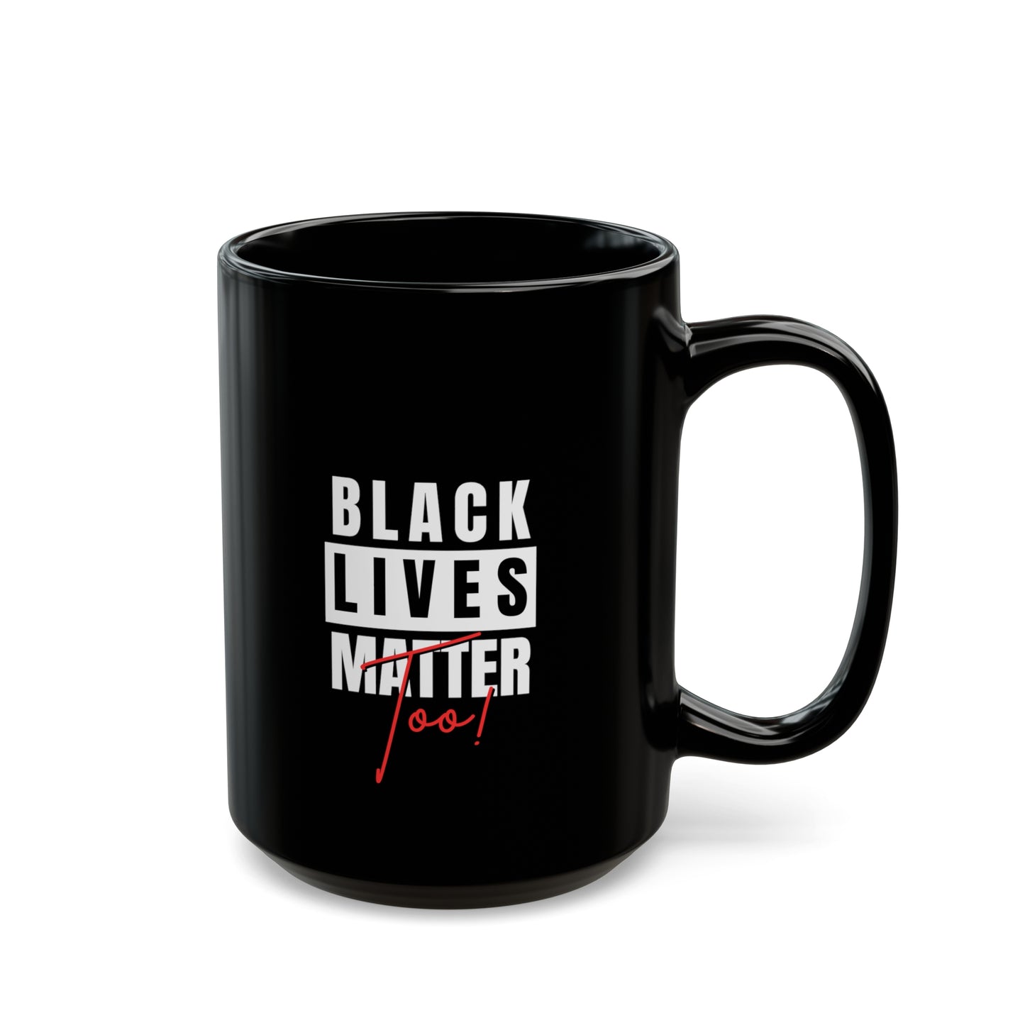 Black Lives Matter Black Mug (11oz, 15oz)