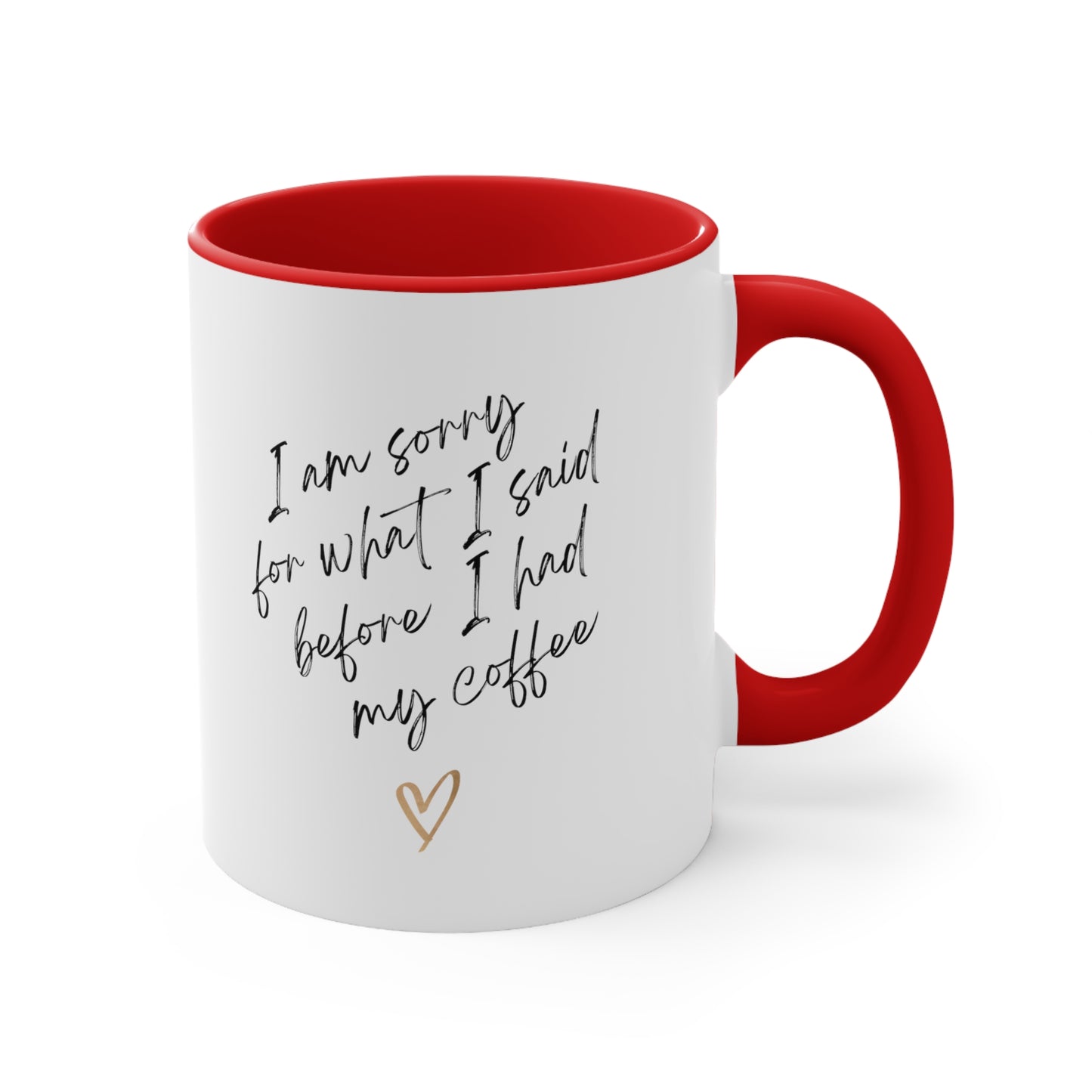 I need my coffee Accent Coffee Mug, 11oz