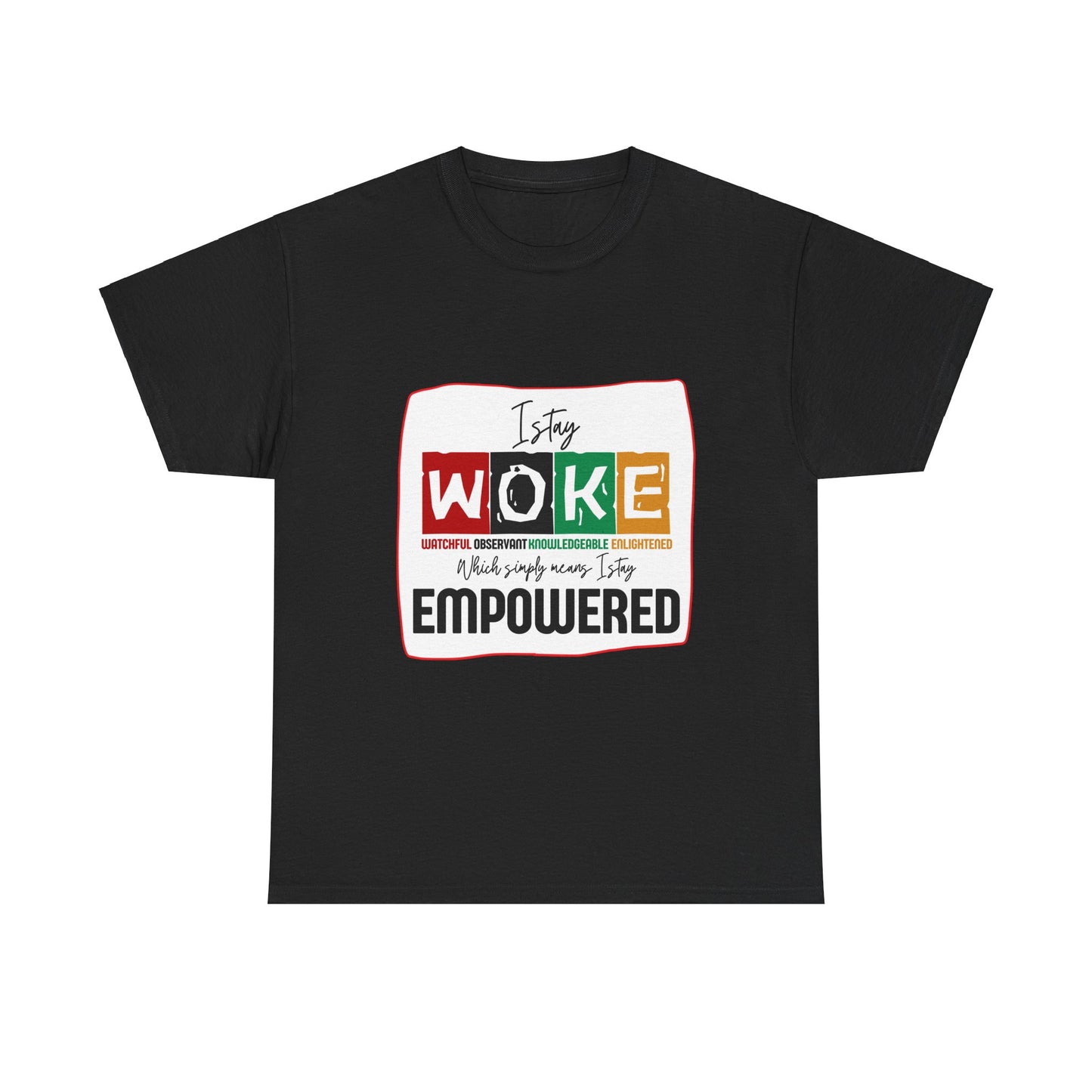 WOKE and Empowered Unisex Heavy Cotton Tee