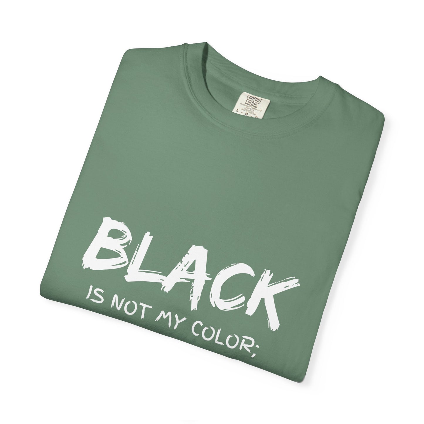 Inspirational Unisex T-shirt - "BLACK is Not My Color; It's My Reality"