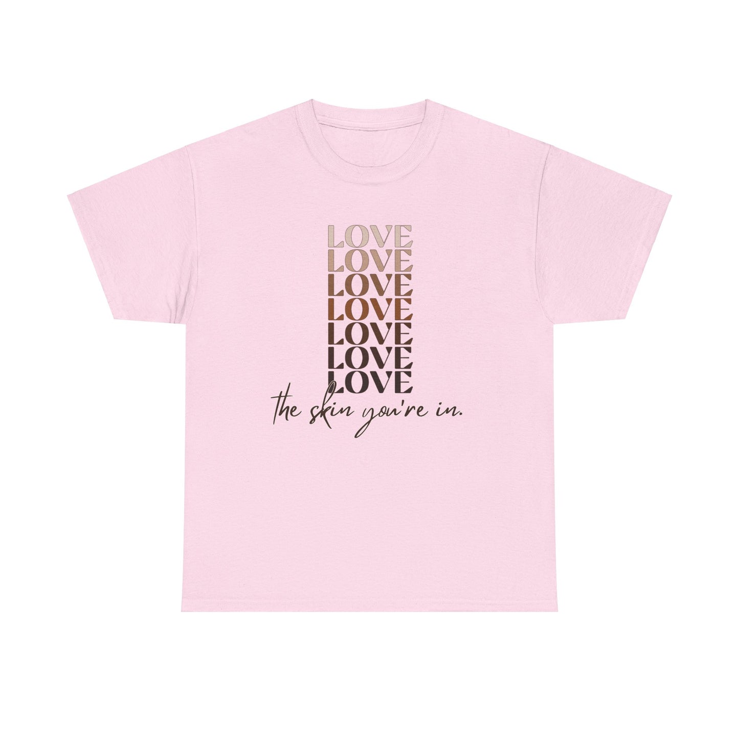 Love the Skin You're In Unisex Heavy Cotton Tee