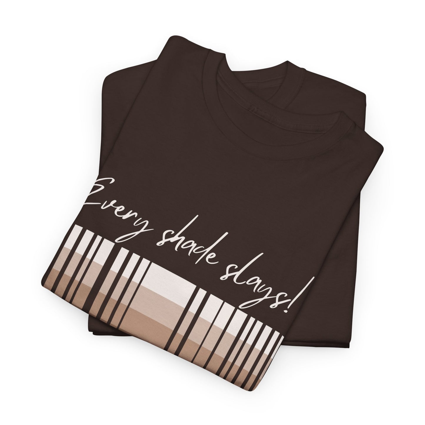 Every Shade Slays Unisex Heavy Cotton Tee