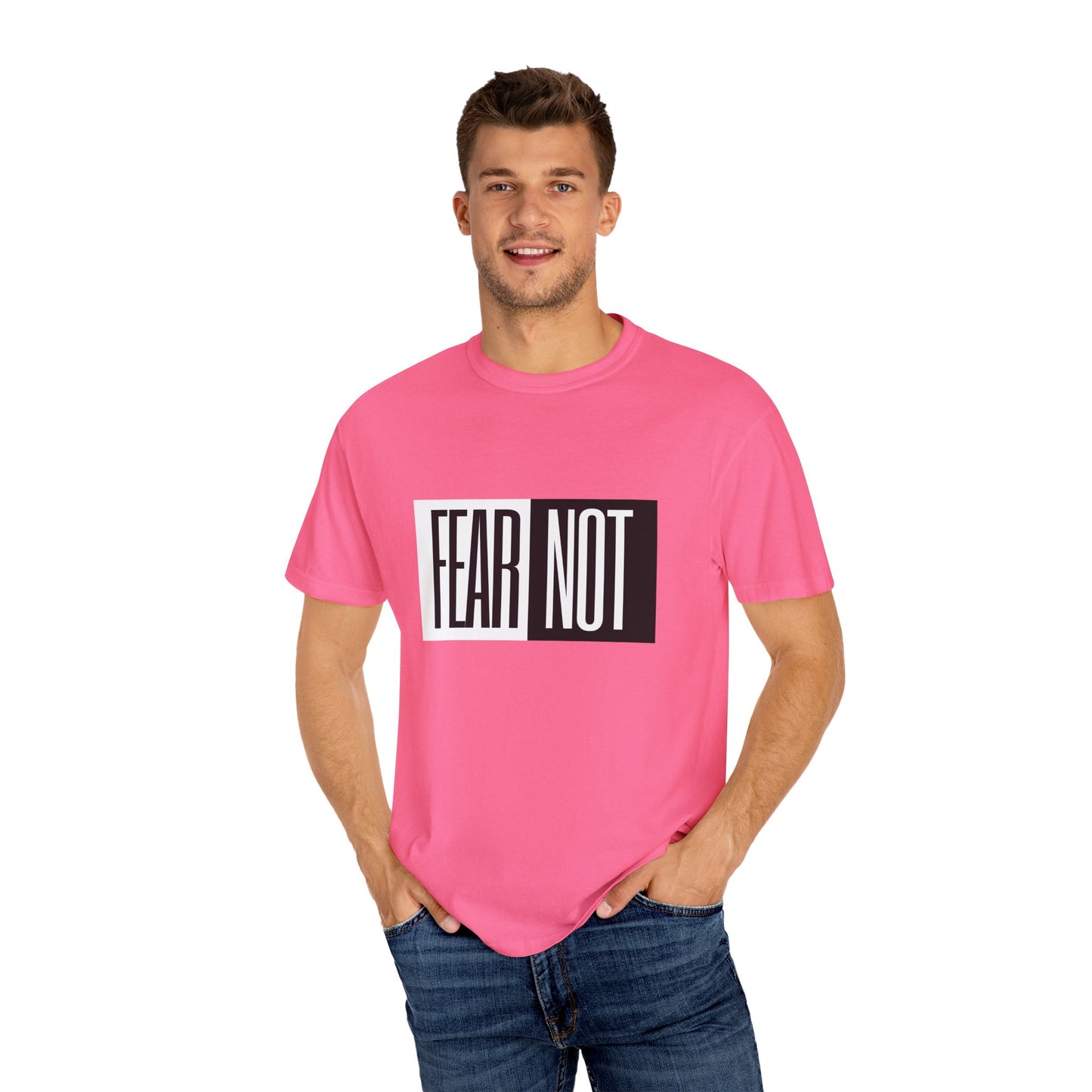 Fear Not Unisex Garment-Dyed T-Shirt - Inspirational Quote Tee for Everyday Wear