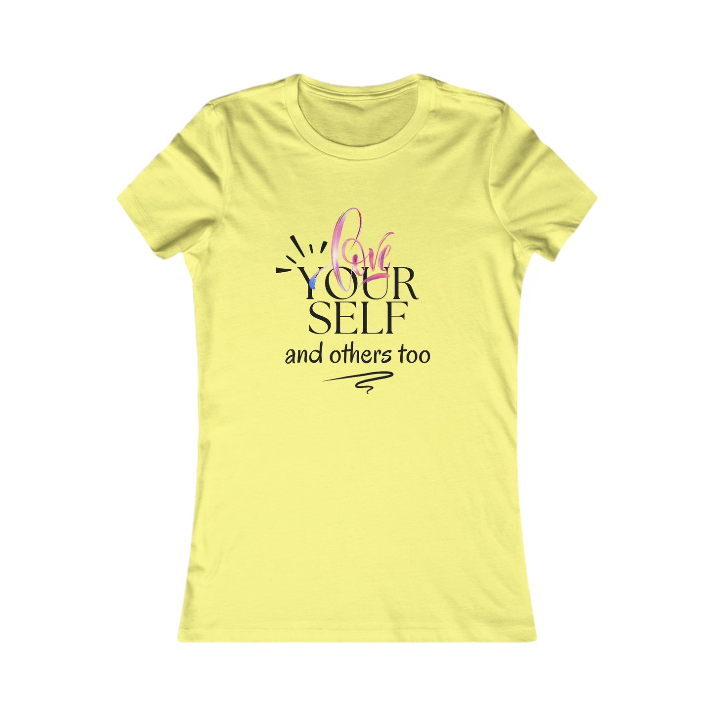 Love Yourself Women's Favorite Tee