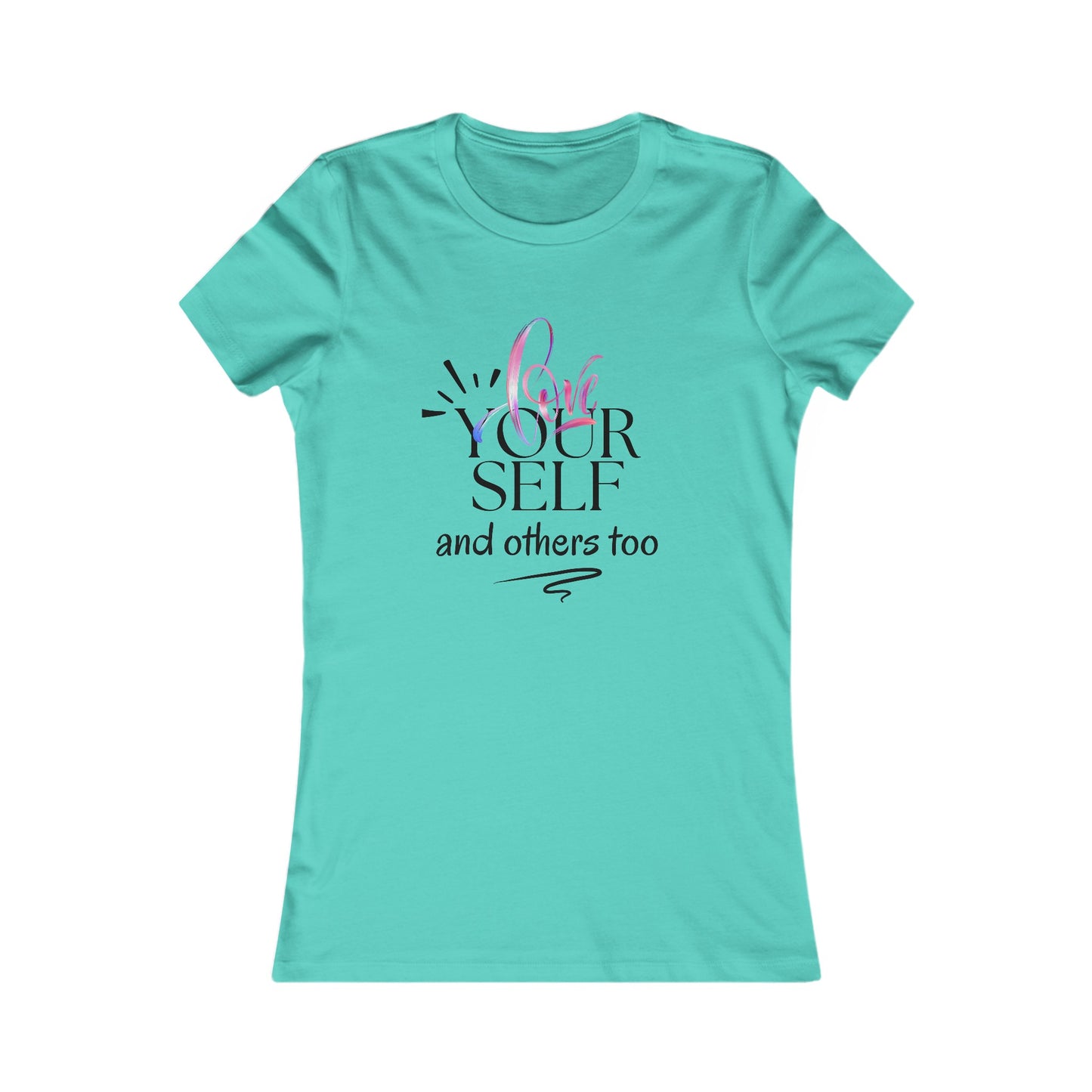 Love Yourself Women's Favorite Tee
