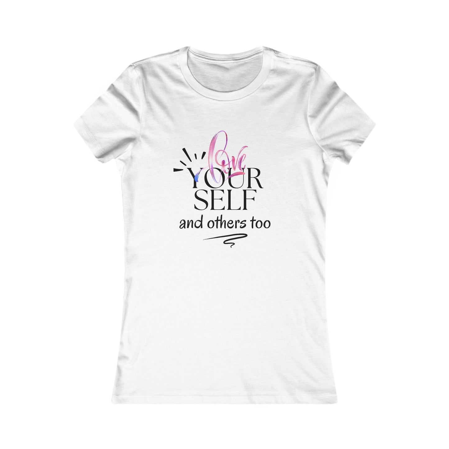Love Yourself Women's Favorite Tee