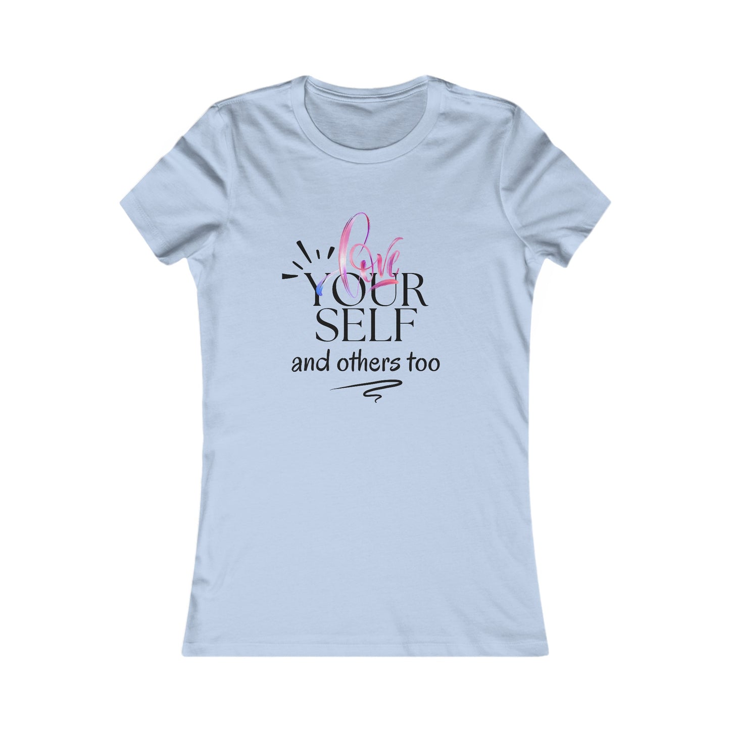 Love Yourself Women's Favorite Tee