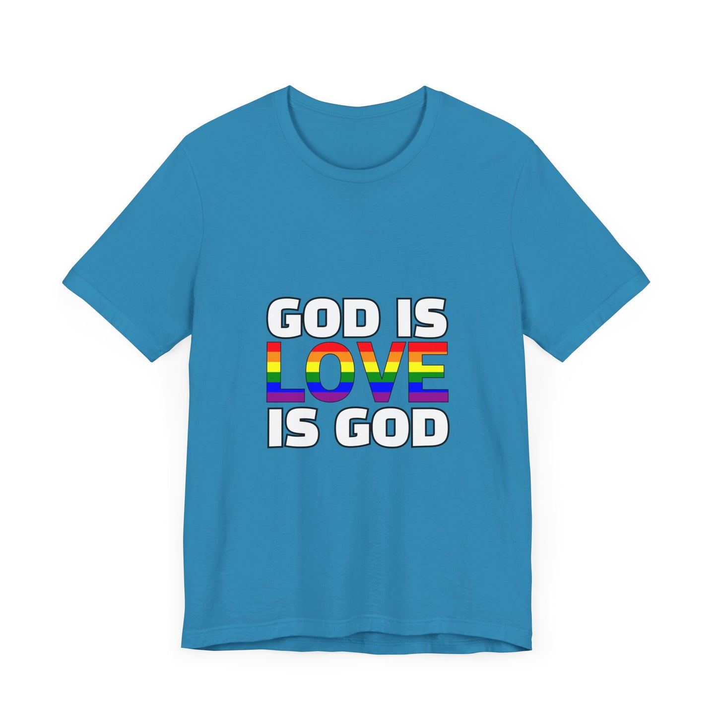 Pride Message Unisex Tee - 'God is Love is God'