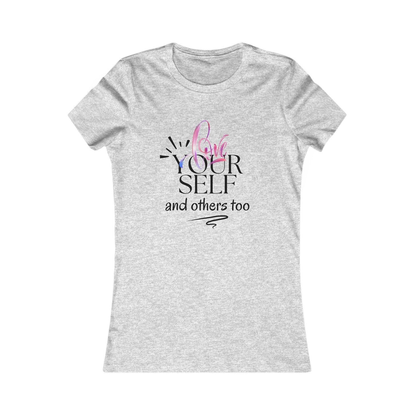 Love Yourself Women's Favorite Tee