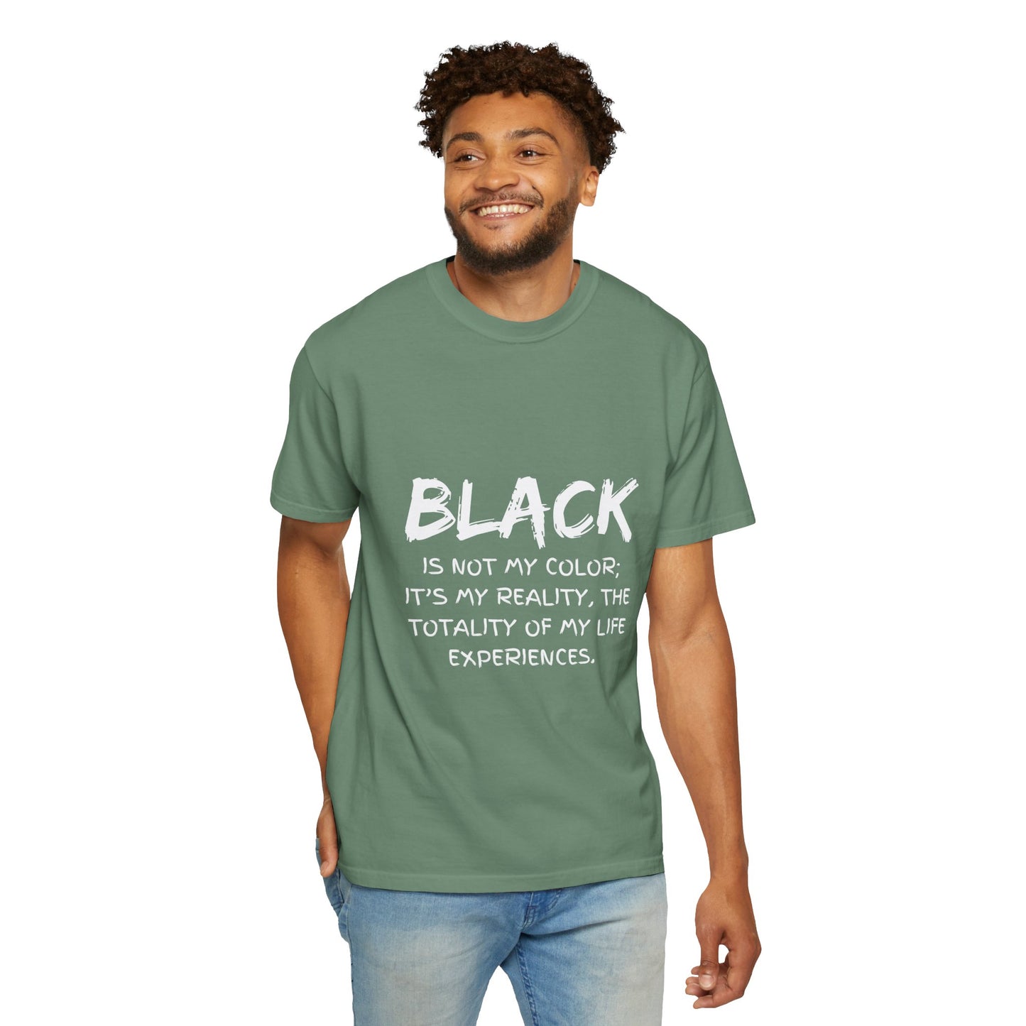 Inspirational Unisex T-shirt - "BLACK is Not My Color; It's My Reality"