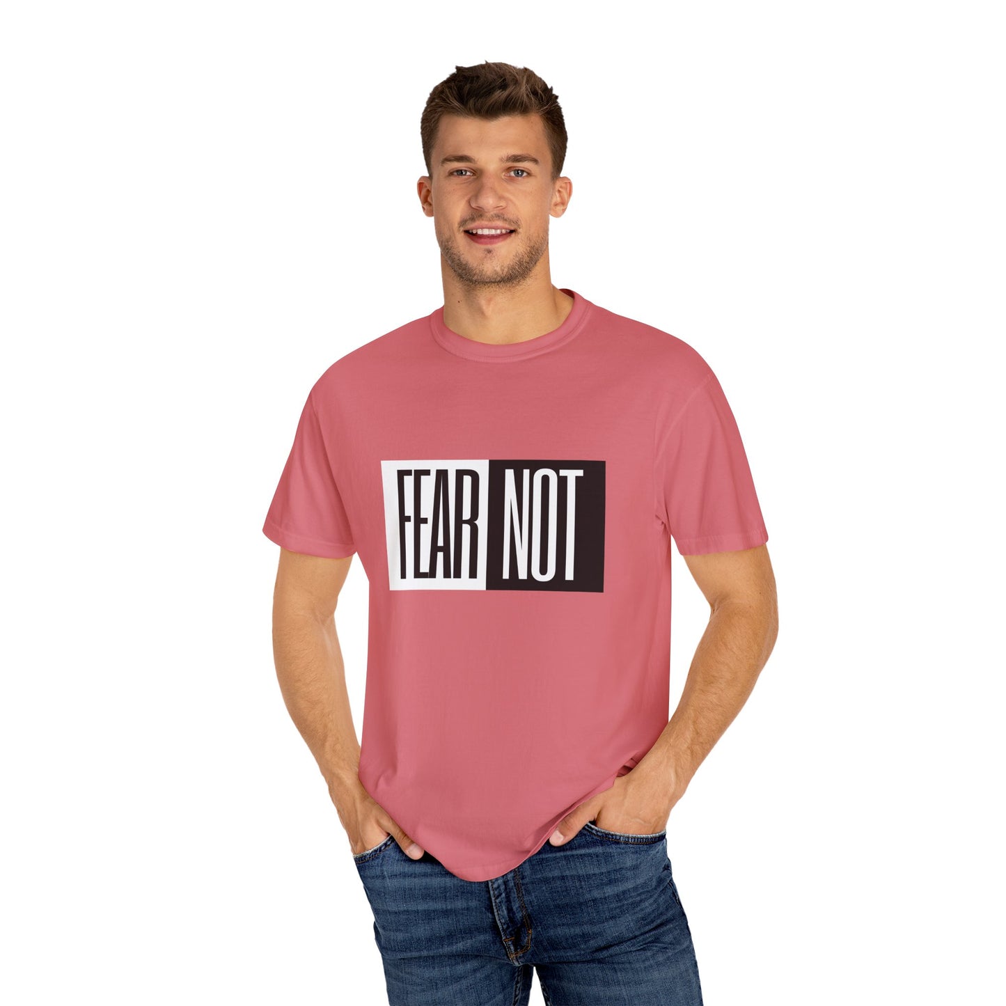 Fear Not Unisex Garment-Dyed T-Shirt - Inspirational Quote Tee for Everyday Wear