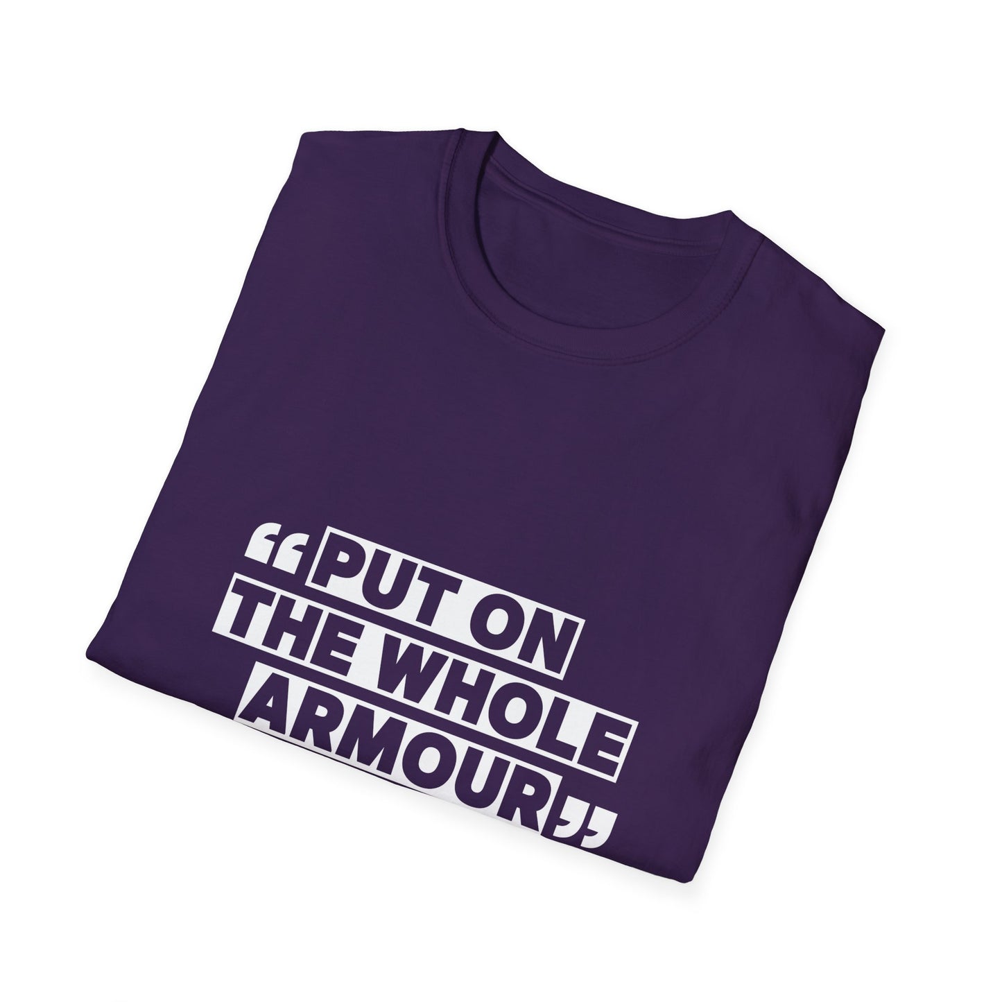 Inspirational Unisex Softstyle T-Shirt - 'Put on the Whole Armour'