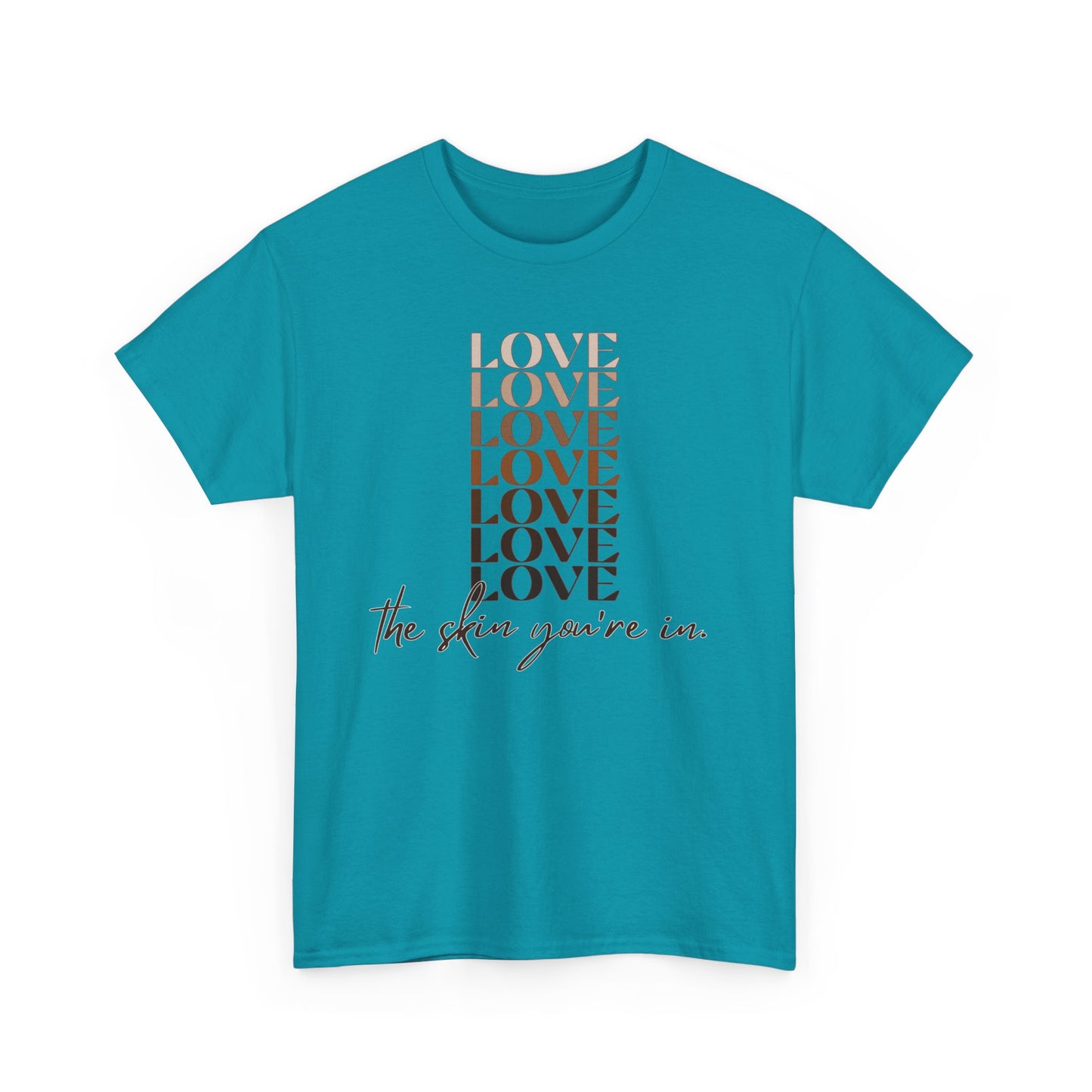 Love the Skin You're In Unisex Heavy Cotton Tee