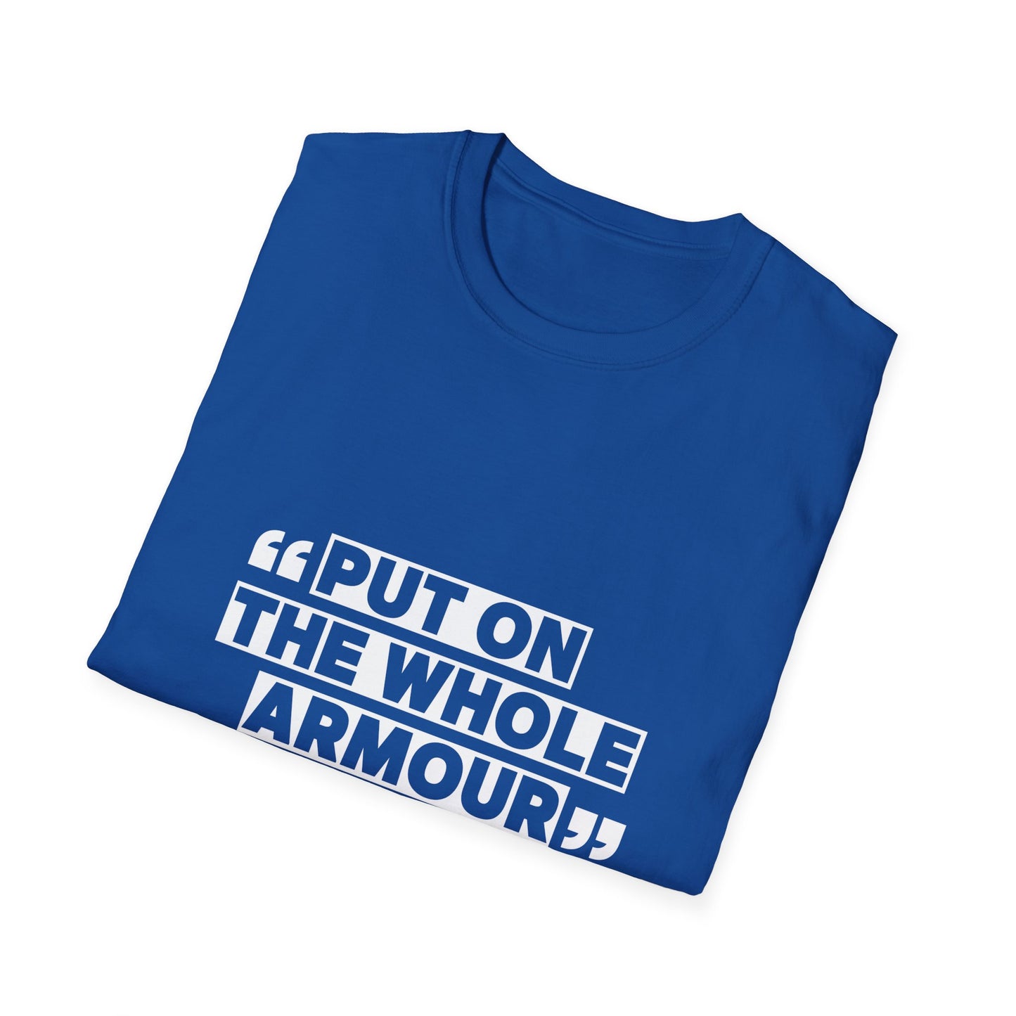 Inspirational Unisex Softstyle T-Shirt - 'Put on the Whole Armour'