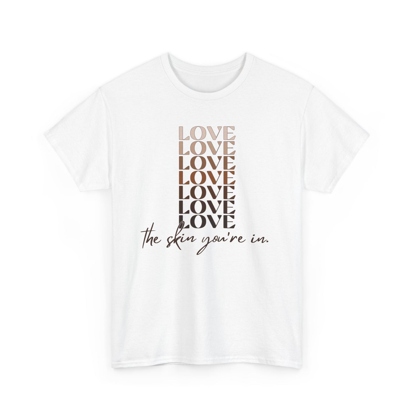 Love the Skin You're In Unisex Heavy Cotton Tee