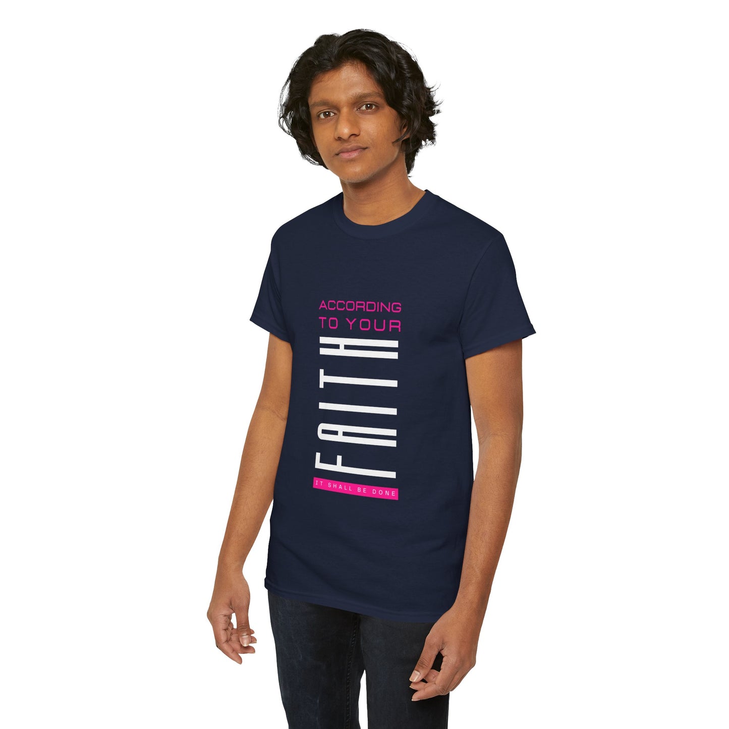 According to Your Faith Unisex Heavy Cotton Tee