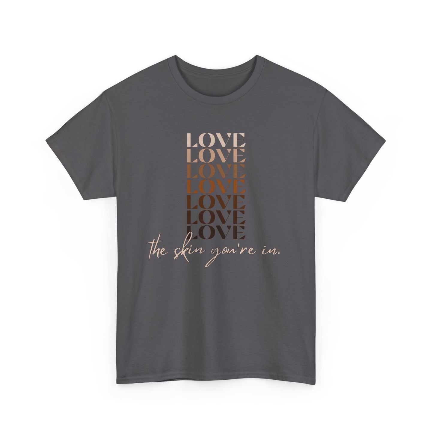 Love the Skin You're In Unisex Heavy Cotton Tee