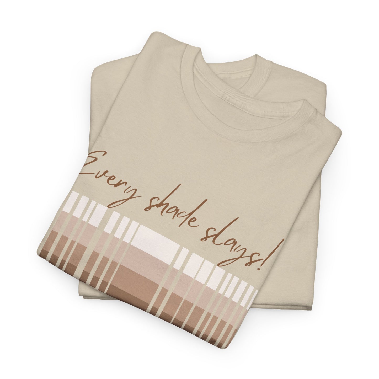 Every Shade Slays Unisex Heavy Cotton Tee