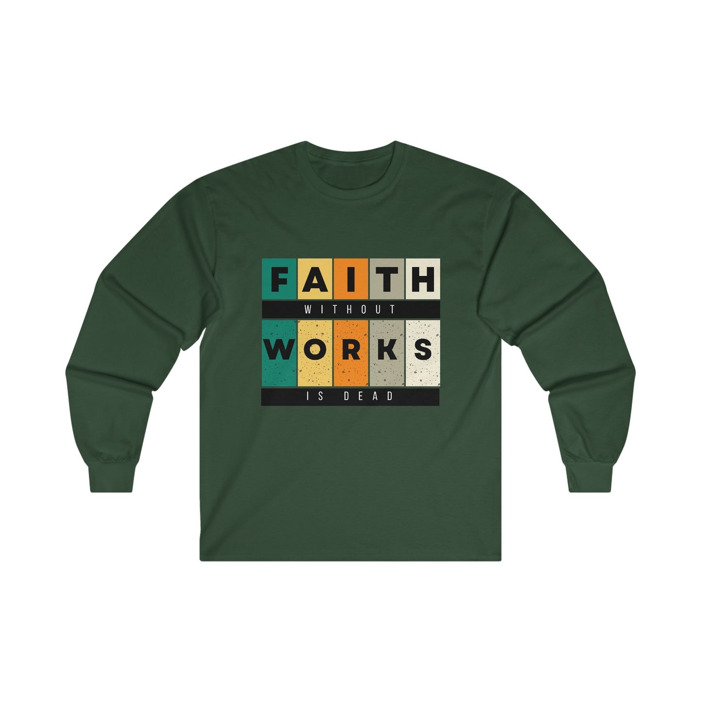 Faith Without Works Unisex Ultra Cotton Long Sleeve Tee